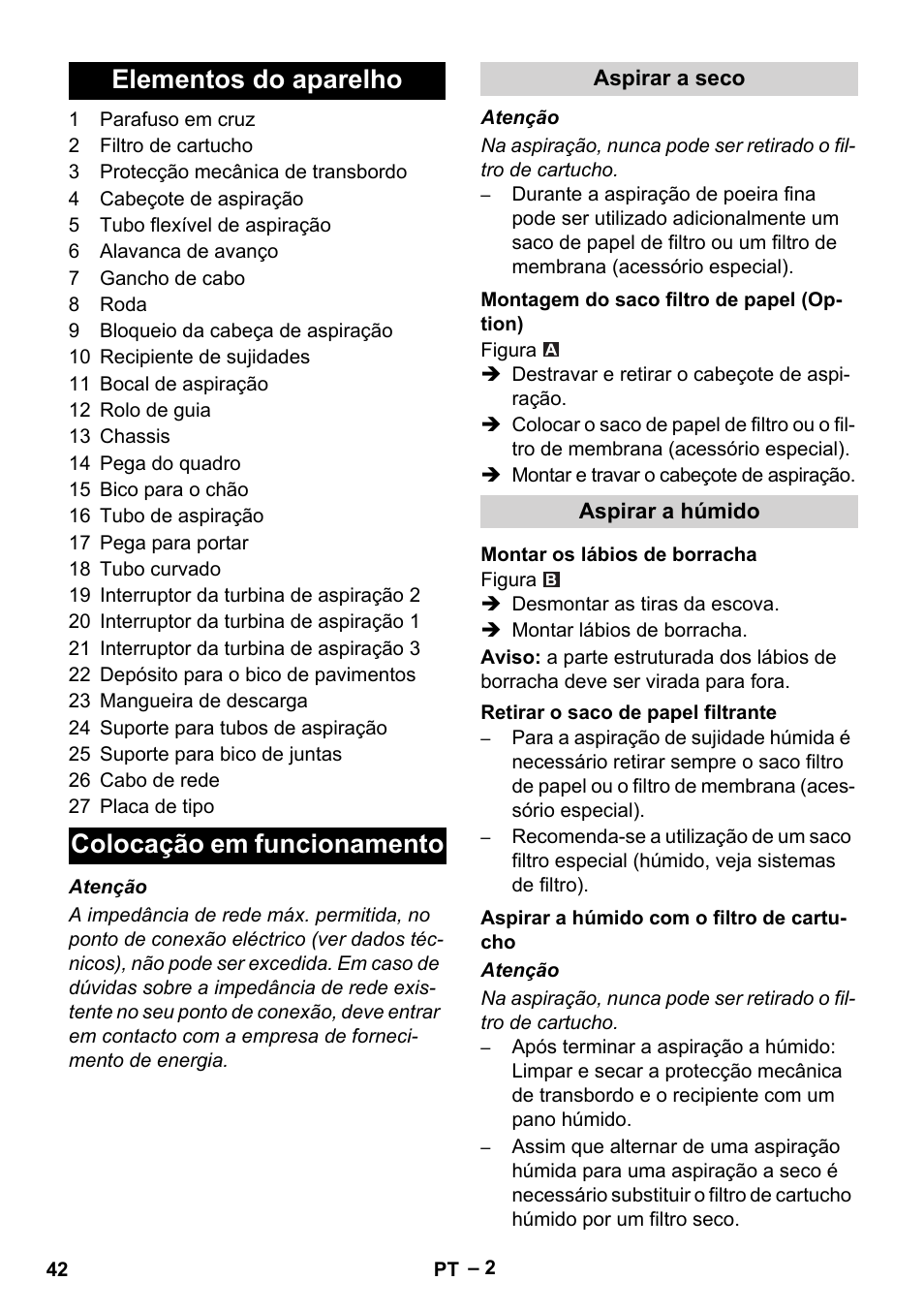 Elementos do aparelho, Colocação em funcionamento, Aspirar a seco | Montagem do saco filtro de papel (option), Aspirar a húmido, Montar os lábios de borracha, Retirar o saco de papel filtrante, Aspirar a húmido com o filtro de cartucho, Elementos do aparelho colocação em funcionamento | Karcher NT 70-3 User Manual | Page 42 / 176