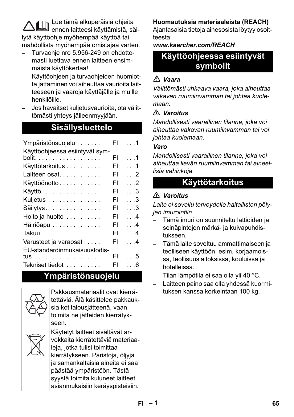 Suomi, Sisällysluettelo, Ympäristönsuojelu | Käyttöohjeessa esiintyvät symbolit, Käyttötarkoitus, Käyttöohjeessa esiintyvät symbolit käyttötarkoitus | Karcher NT 70-3 User Manual | Page 65 / 176