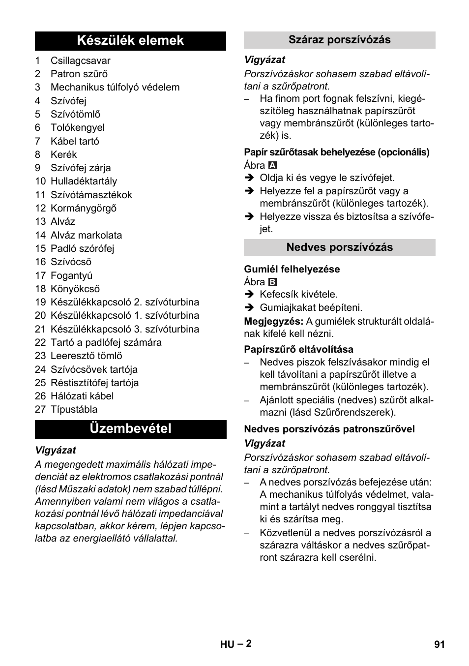 Készülék elemek, Üzembevétel, Száraz porszívózás | Papír szűrőtasak behelyezése (opcionális), Nedves porszívózás, Gumiél felhelyezése, Papírszűrő eltávolítása, Nedves porszívózás patronszűrővel, Készülék elemek üzembevétel | Karcher NT 70-3 User Manual | Page 91 / 176