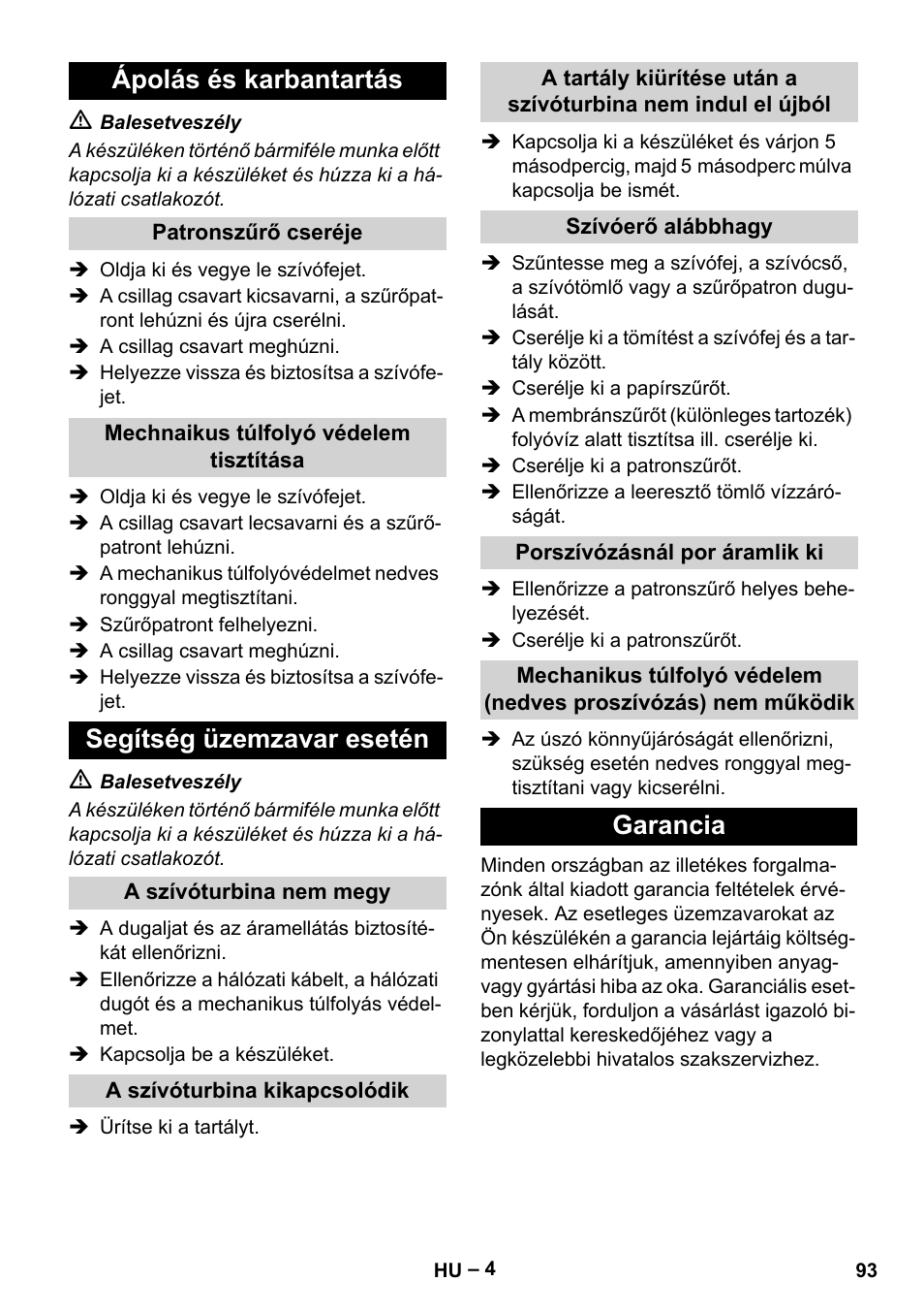 Ápolás és karbantartás, Patronszűrő cseréje, Mechnaikus túlfolyó védelem tisztítása | Segítség üzemzavar esetén, A szívóturbina nem megy, A szívóturbina kikapcsolódik, Szívóerő alábbhagy, Porszívózásnál por áramlik ki, Garancia | Karcher NT 70-3 User Manual | Page 93 / 176