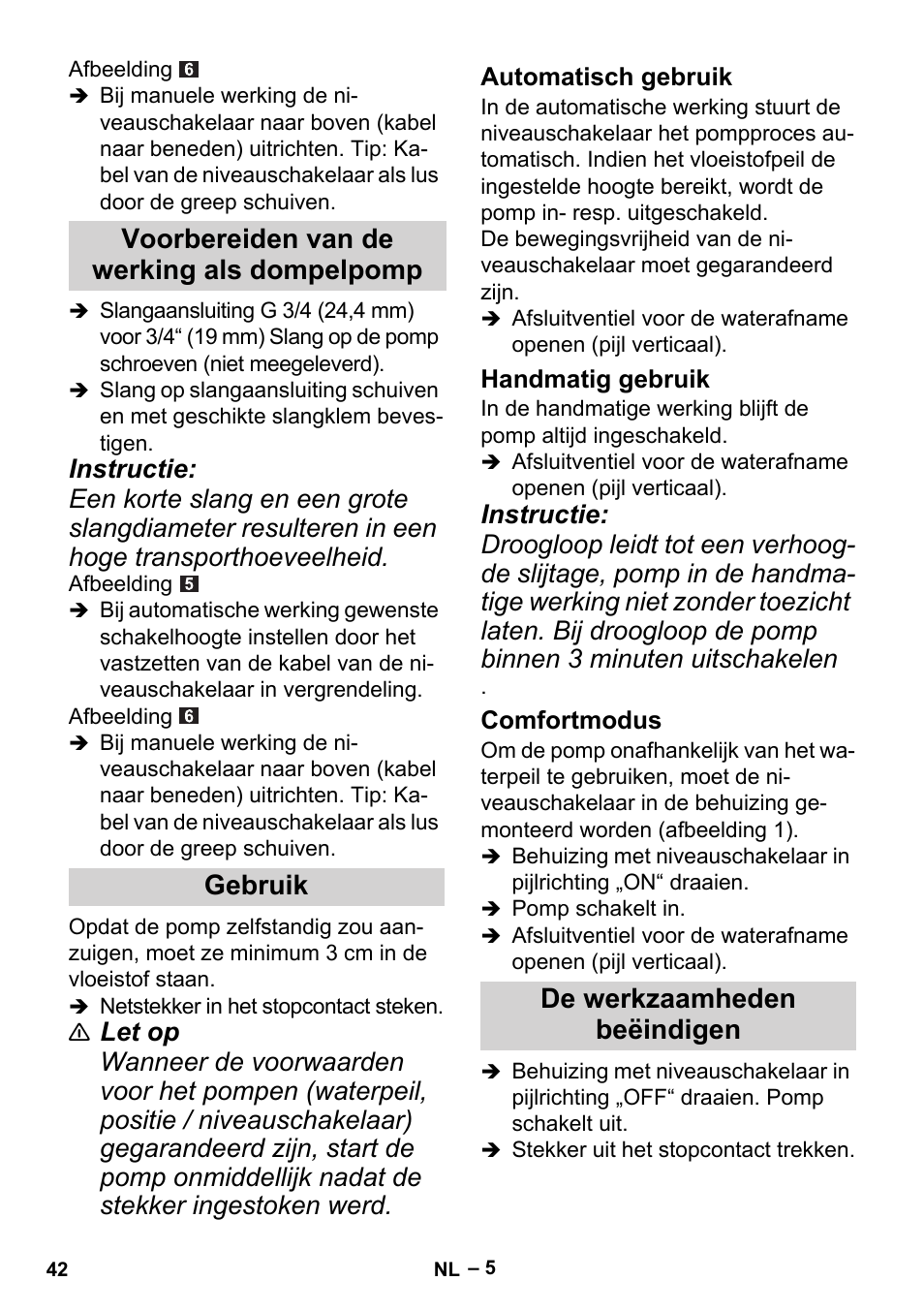 Voorbereiden van de werking als dompelpomp, Gebruik, Automatisch gebruik | Handmatig gebruik, Comfortmodus, De werkzaamheden beëindigen, Voorbereiden van de werking als dompelpomp gebruik | Karcher BP 1 Barrel Set User Manual | Page 42 / 74