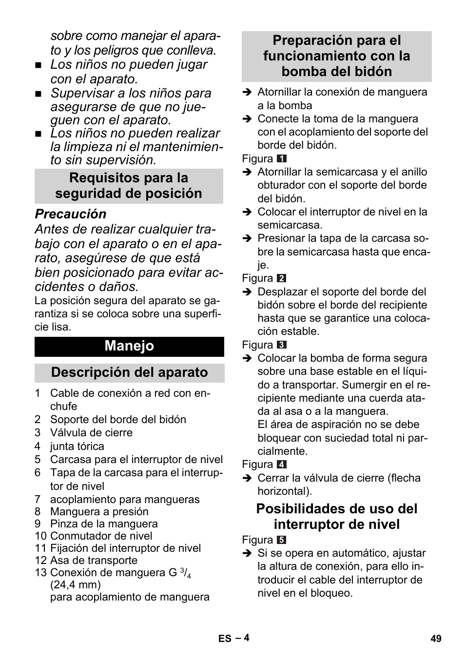 Requisitos para la seguridad de posición, Manejo, Descripción del aparato | Posibilidades de uso del interruptor de nivel, Los niños no pueden jugar con el aparato | Karcher BP 1 Barrel Set User Manual | Page 49 / 74