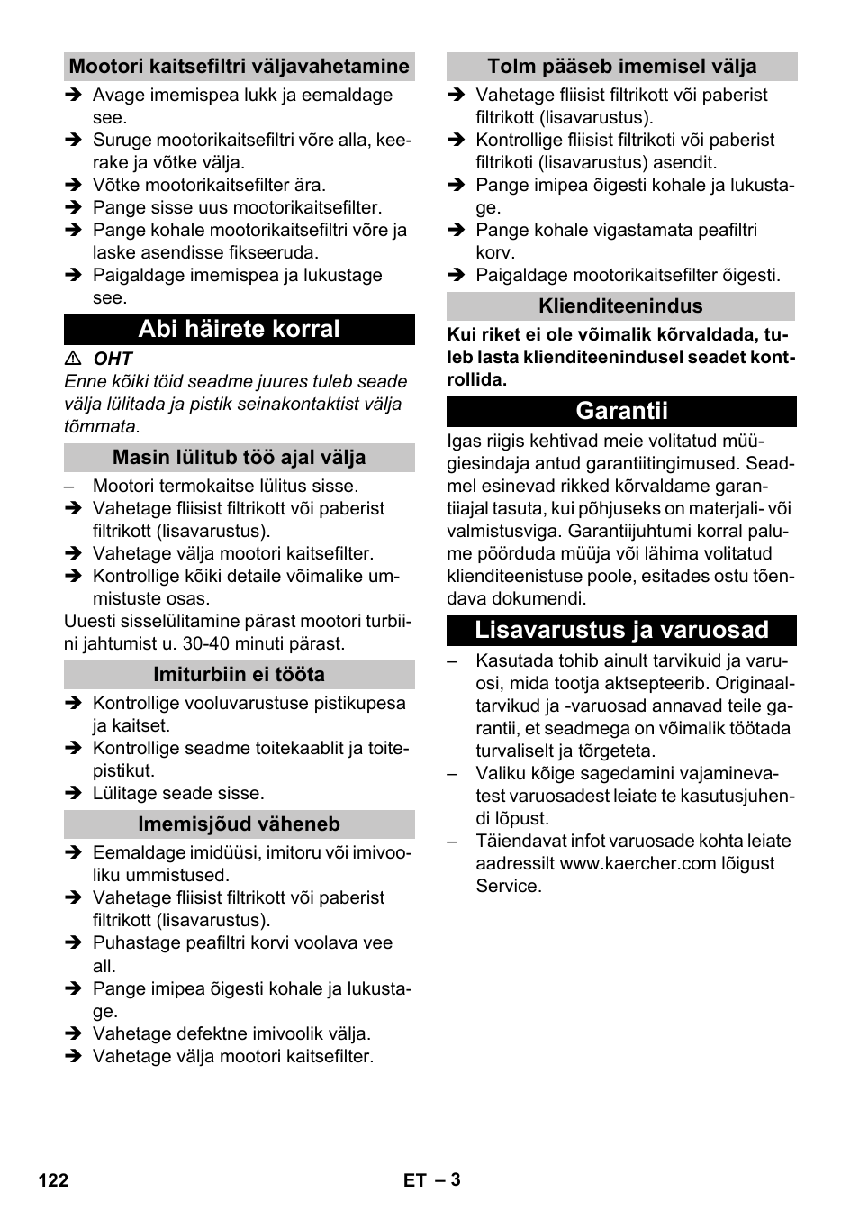 Mootori kaitsefiltri väljavahetamine, Abi häirete korral, Masin lülitub töö ajal välja | Imiturbiin ei tööta, Imemisjõud väheneb, Tolm pääseb imemisel välja, Klienditeenindus, Garantii, Lisavarustus ja varuosad, Garantii lisavarustus ja varuosad | Karcher T 7-1 eco!efficiency User Manual | Page 122 / 144