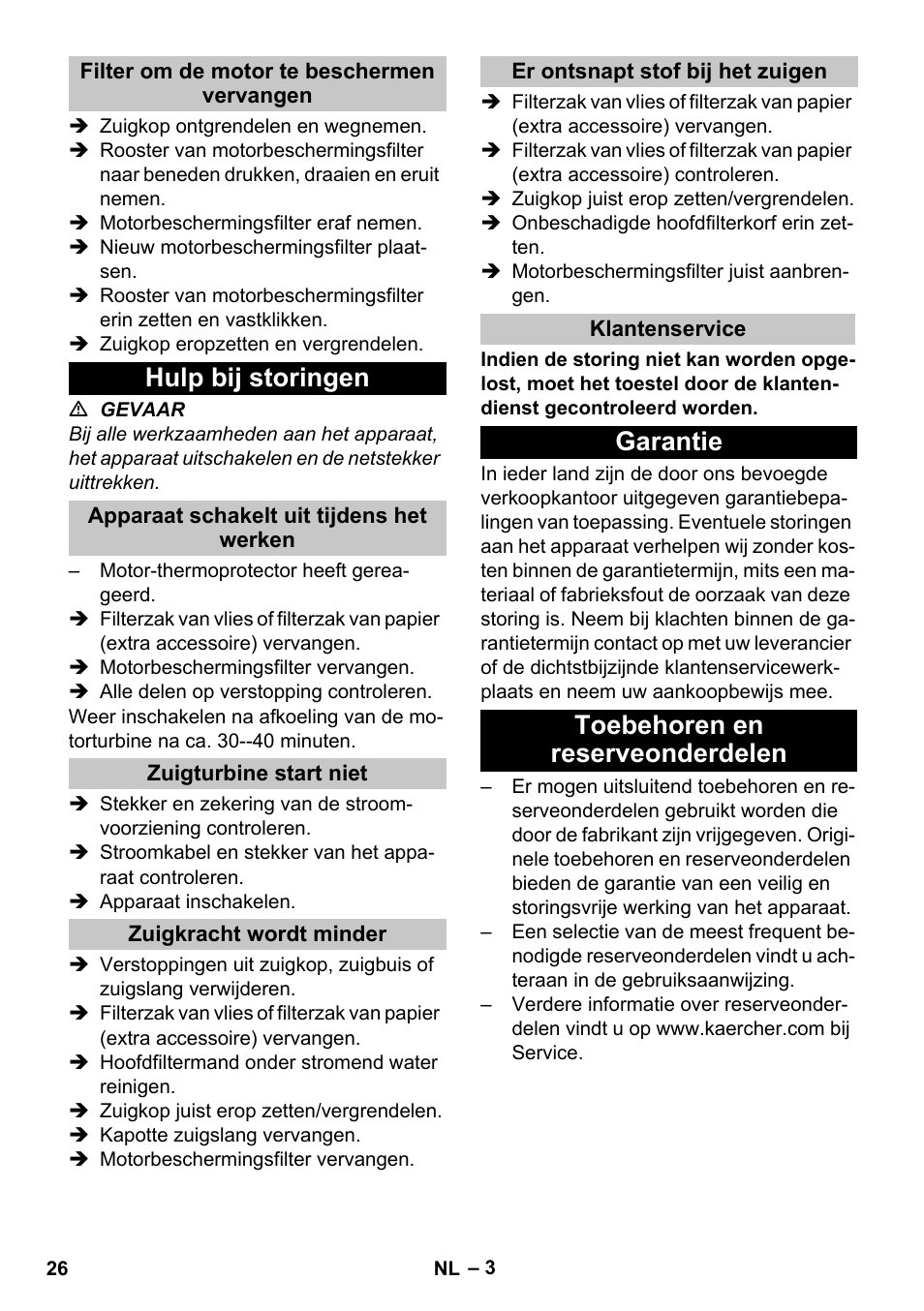 Filter om de motor te beschermen vervangen, Hulp bij storingen, Apparaat schakelt uit tijdens het werken | Zuigturbine start niet, Zuigkracht wordt minder, Er ontsnapt stof bij het zuigen, Klantenservice, Garantie, Toebehoren en reserveonderdelen, Garantie toebehoren en reserveonderdelen | Karcher T 7-1 eco!efficiency User Manual | Page 26 / 144