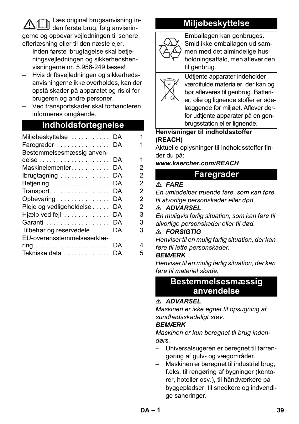 Dansk, Indholdsfortegnelse, Miljøbeskyttelse | Faregrader, Bestemmelsesmæssig anvendelse, Faregrader bestemmelsesmæssig anvendelse | Karcher T 7-1 eco!efficiency User Manual | Page 39 / 144
