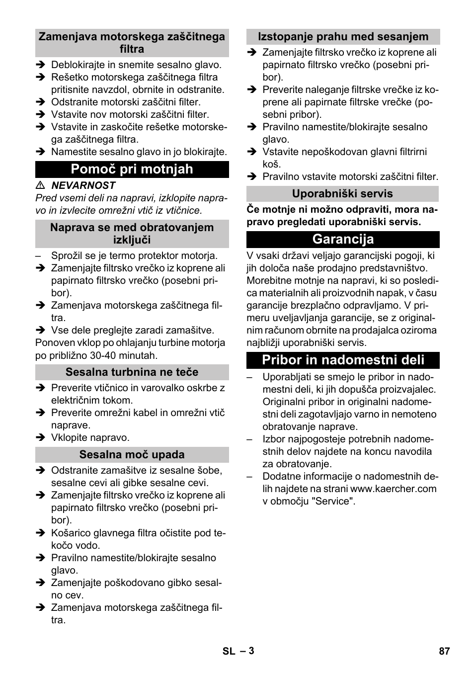 Zamenjava motorskega zaščitnega filtra, Pomoč pri motnjah, Naprava se med obratovanjem izključi | Sesalna turbnina ne teče, Sesalna moč upada, Izstopanje prahu med sesanjem, Uporabniški servis, Garancija, Pribor in nadomestni deli, Garancija pribor in nadomestni deli | Karcher T 7-1 eco!efficiency User Manual | Page 87 / 144
