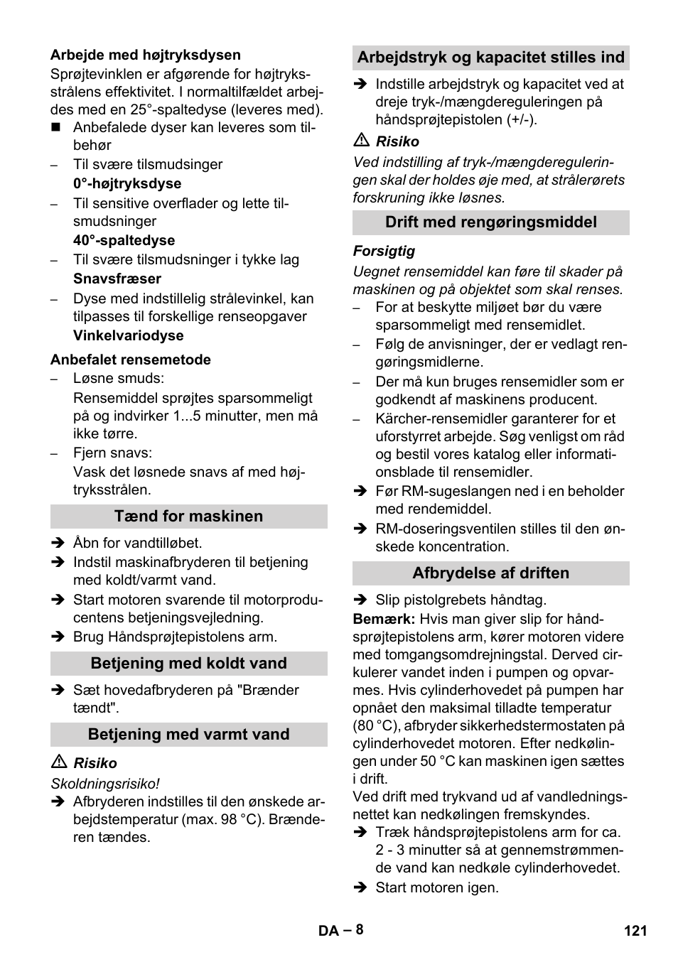Arbejde med højtryksdysen, Anbefalet rensemetode, Tænd for maskinen | Betjening med koldt vand, Betjening med varmt vand, Arbejdstryk og kapacitet stilles ind, Drift med rengøringsmiddel, Afbrydelse af driften | Karcher HDS 1000 Be User Manual | Page 121 / 436