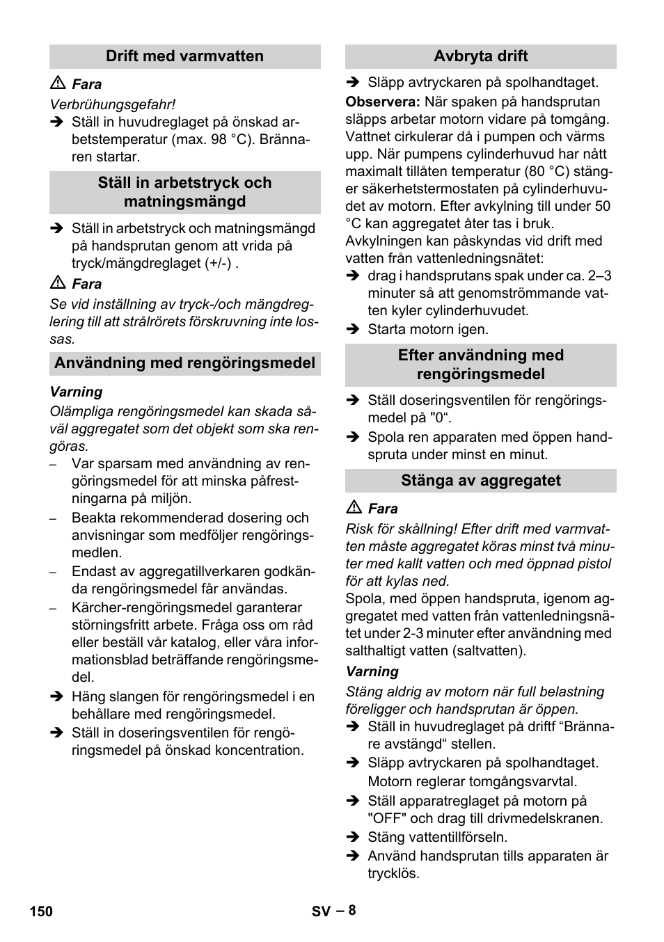 Drift med varmvatten, Ställ in arbetstryck och matningsmängd, Användning med rengöringsmedel | Avbryta drift, Efter användning med rengöringsmedel, Stänga av aggregatet | Karcher HDS 1000 Be User Manual | Page 150 / 436