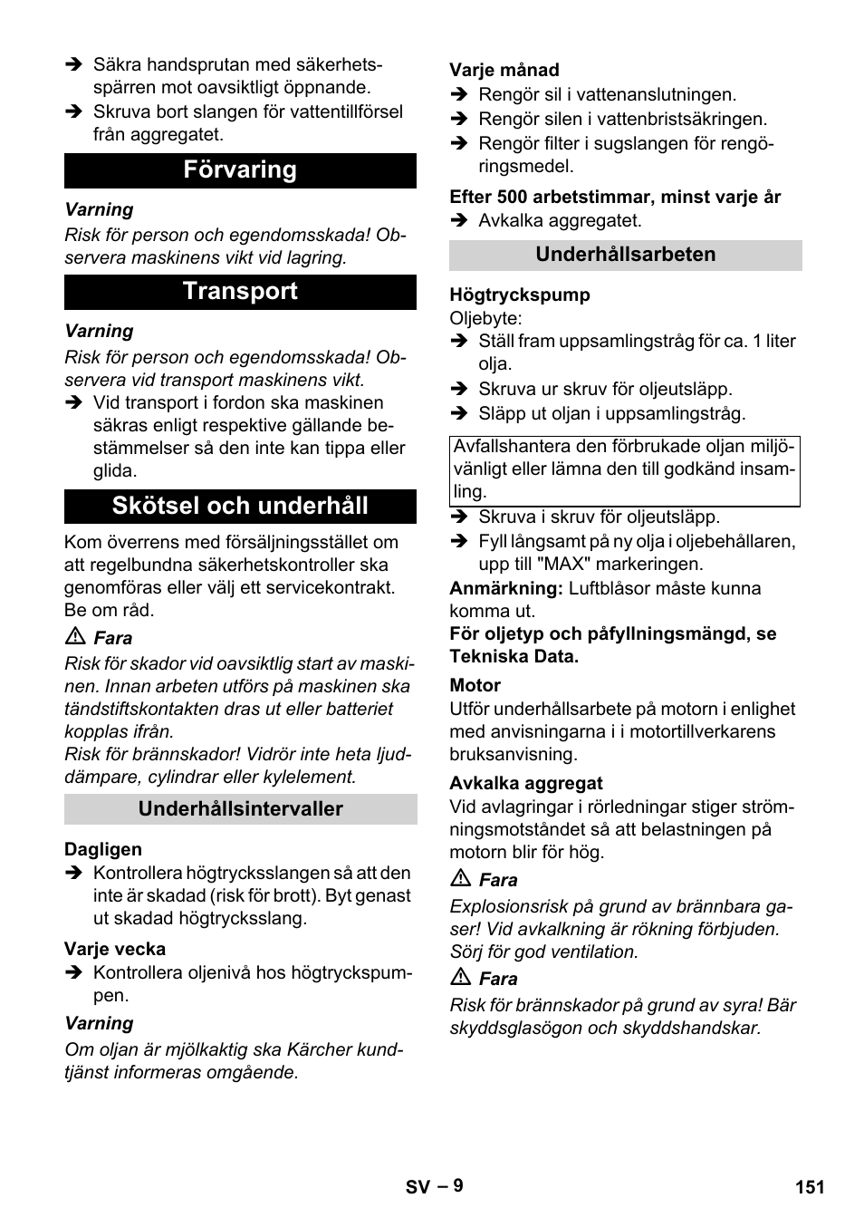 Förvaring, Transport, Skötsel och underhåll | Underhållsintervaller, Dagligen, Varje vecka, Varje månad, Efter 500 arbetstimmar, minst varje år, Underhållsarbeten, Högtryckspump | Karcher HDS 1000 Be User Manual | Page 151 / 436