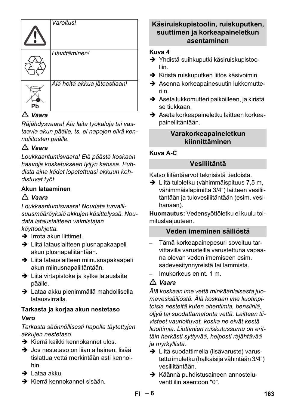 Akun lataaminen, Tarkasta ja korjaa akun nestetaso, Varakorkeapaineletkun kiinnittäminen | Vesiliitäntä, Veden imeminen säiliöstä | Karcher HDS 1000 Be User Manual | Page 163 / 436
