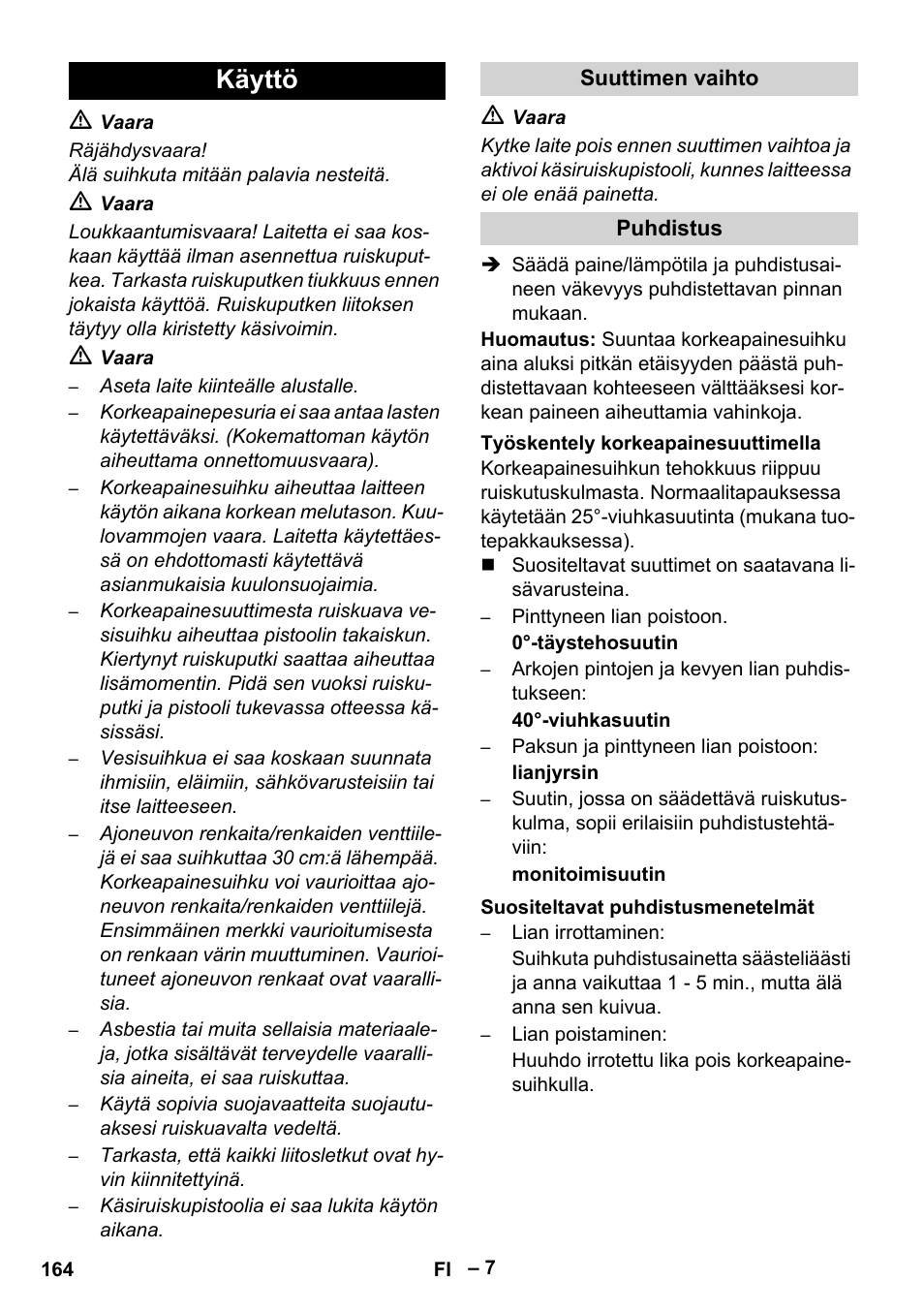Käyttö, Suuttimen vaihto, Puhdistus | Työskentely korkeapainesuuttimella, Suositeltavat puhdistusmenetelmät | Karcher HDS 1000 Be User Manual | Page 164 / 436