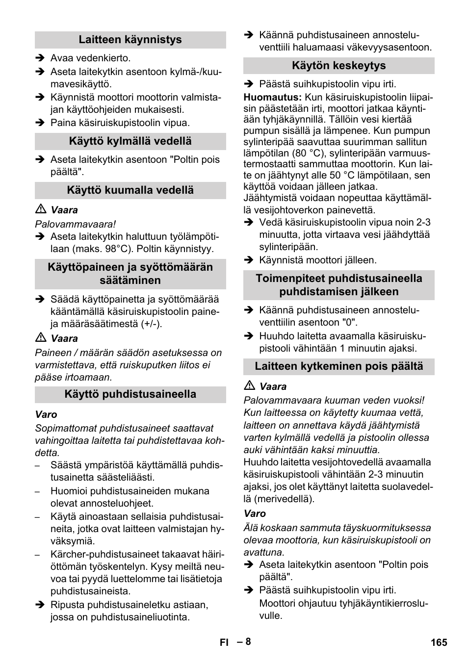 Laitteen käynnistys, Käyttö kylmällä vedellä, Käyttö kuumalla vedellä | Käyttöpaineen ja syöttömäärän säätäminen, Käyttö puhdistusaineella, Käytön keskeytys, Laitteen kytkeminen pois päältä | Karcher HDS 1000 Be User Manual | Page 165 / 436