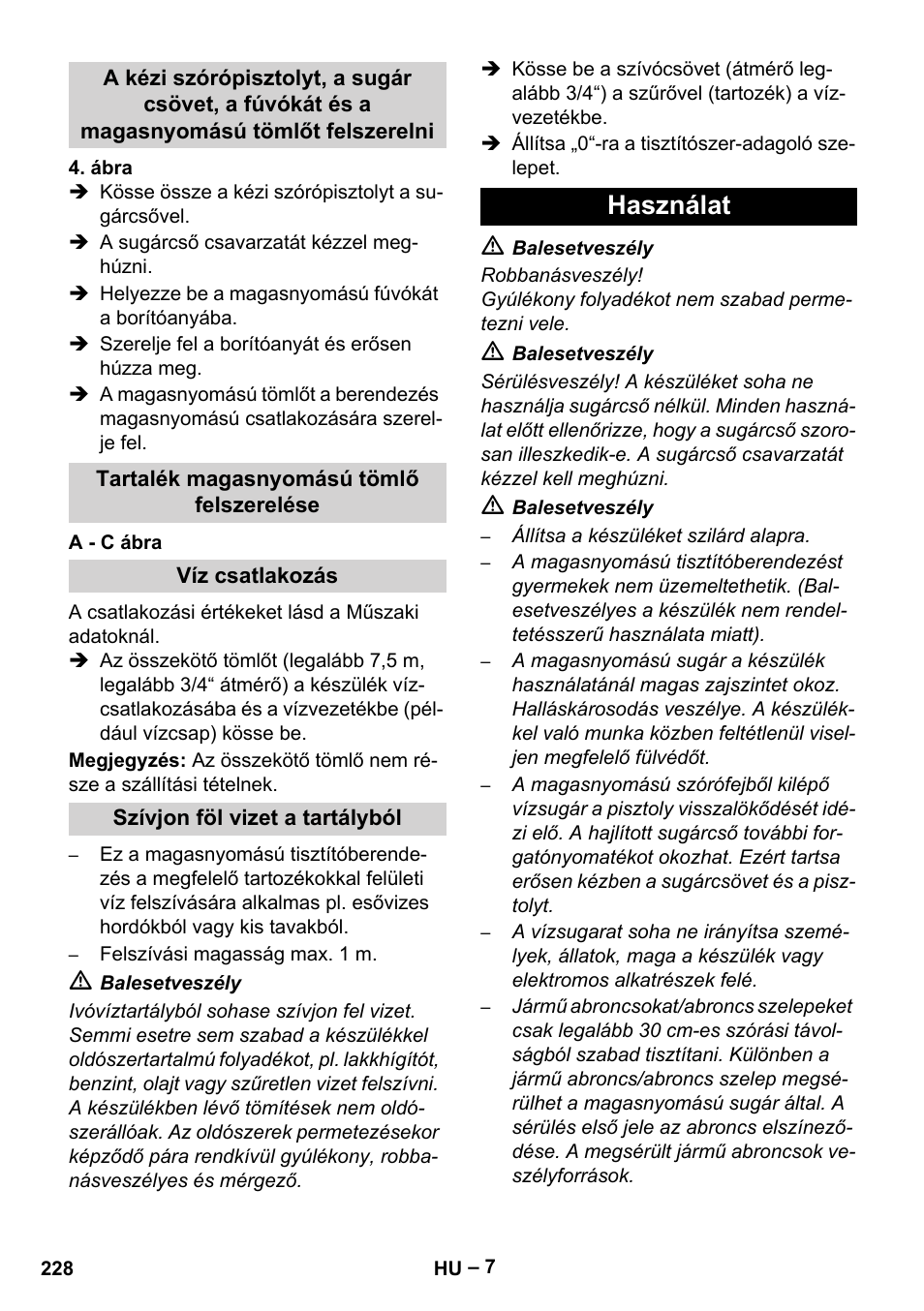 Tartalék magasnyomású tömlő felszerelése, Víz csatlakozás, Szívjon föl vizet a tartályból | Használat | Karcher HDS 1000 Be User Manual | Page 228 / 436