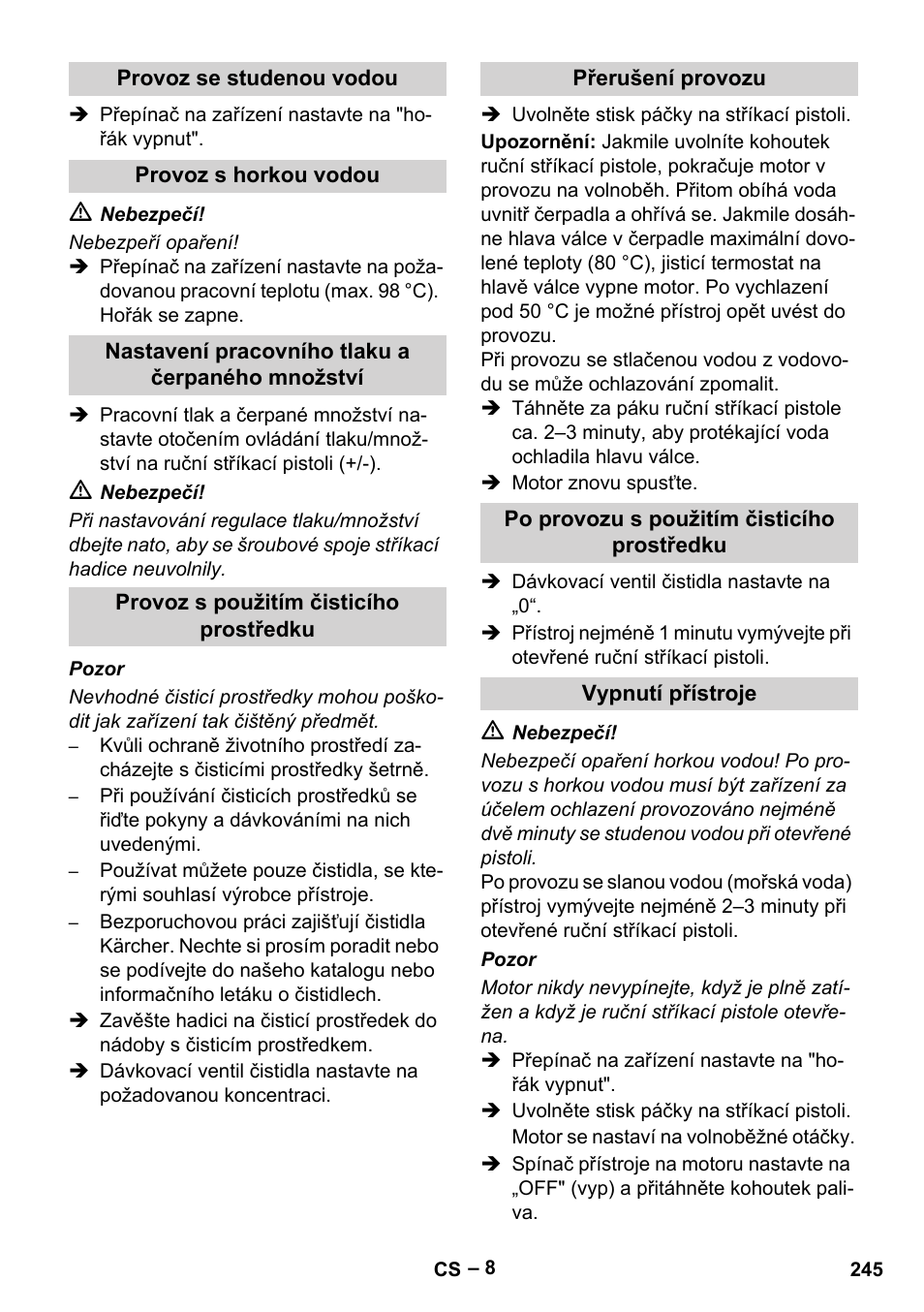 Provoz se studenou vodou, Provoz s horkou vodou, Nastavení pracovního tlaku a čerpaného množství | Provoz s použitím čisticího prostředku, Přerušení provozu, Po provozu s použitím čisticího prostředku, Vypnutí přístroje | Karcher HDS 1000 Be User Manual | Page 245 / 436