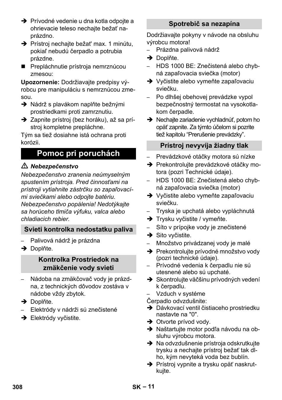 Pomoc pri poruchách, Svieti kontrolka nedostatku paliva, Kontrolka prostriedok na zmäkčenie vody svieti | Spotrebič sa nezapína, Prístroj nevyvíja žiadny tlak | Karcher HDS 1000 Be User Manual | Page 308 / 436