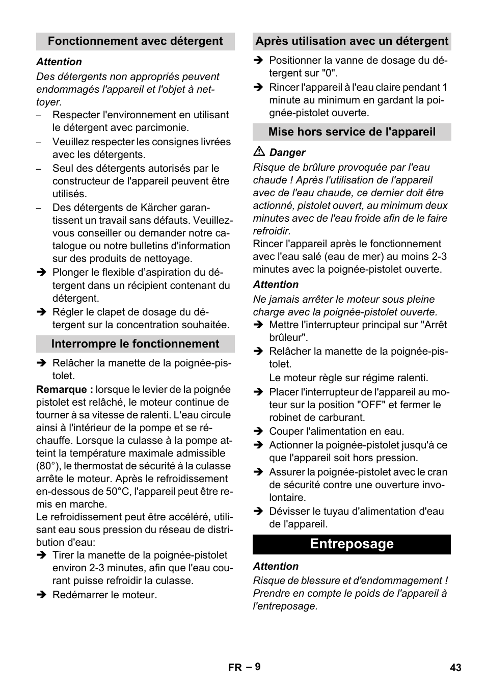 Fonctionnement avec détergent, Interrompre le fonctionnement, Après utilisation avec un détergent | Mise hors service de l'appareil, Entreposage | Karcher HDS 1000 Be User Manual | Page 43 / 436