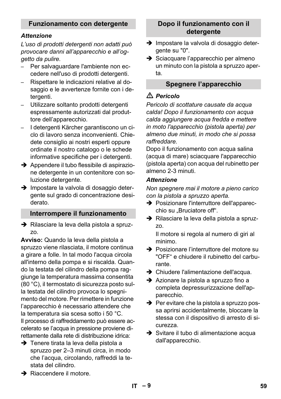 Funzionamento con detergente, Interrompere il funzionamento, Dopo il funzionamento con il detergente | Spegnere l’apparecchio | Karcher HDS 1000 Be User Manual | Page 59 / 436