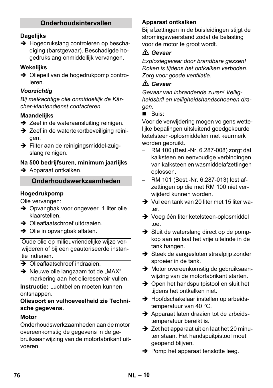 Onderhoudsintervallen, Dagelijks, Wekelijks | Maandelijks, Na 500 bedrijfsuren, minimum jaarlijks, Onderhoudswerkzaamheden, Hogedrukpomp, Motor, Apparaat ontkalken | Karcher HDS 1000 Be User Manual | Page 76 / 436