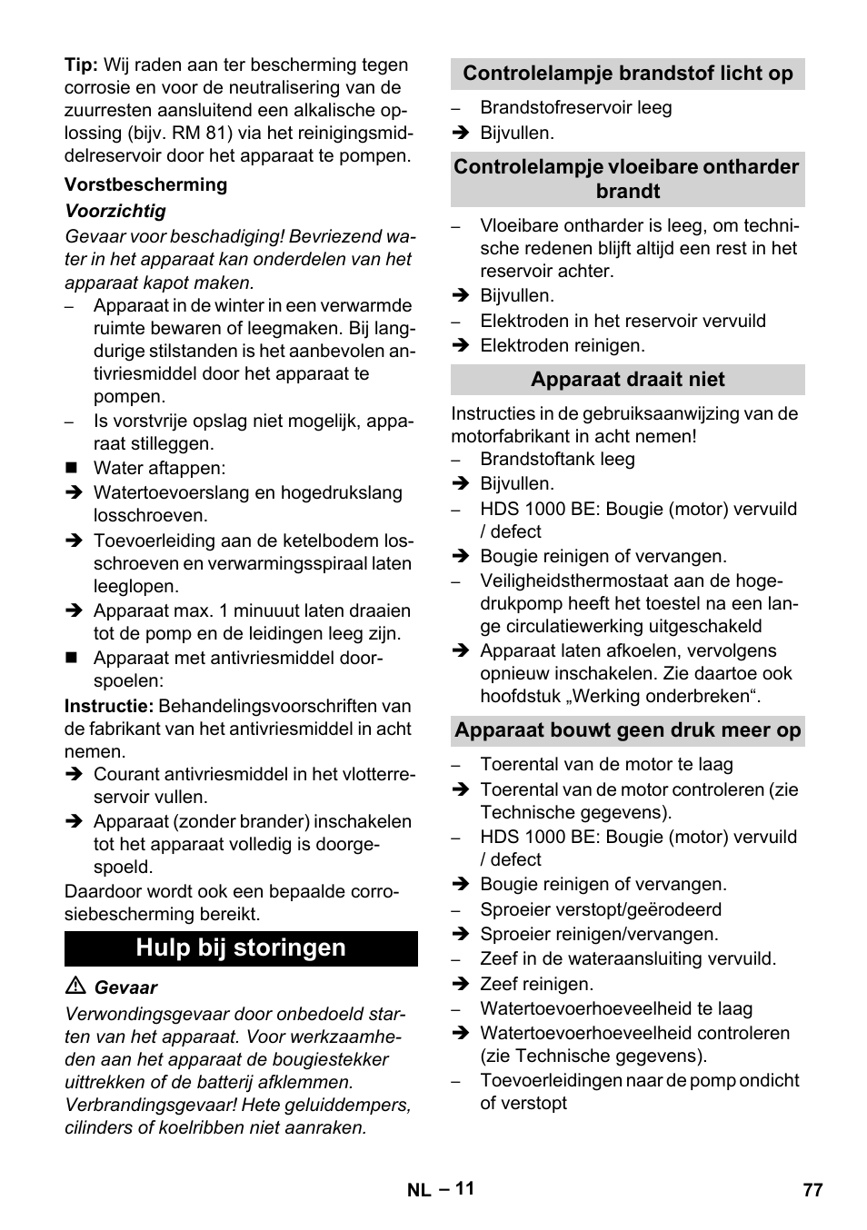 Vorstbescherming, Hulp bij storingen, Controlelampje brandstof licht op | Controlelampje vloeibare ontharder brandt, Apparaat draait niet, Apparaat bouwt geen druk meer op | Karcher HDS 1000 Be User Manual | Page 77 / 436