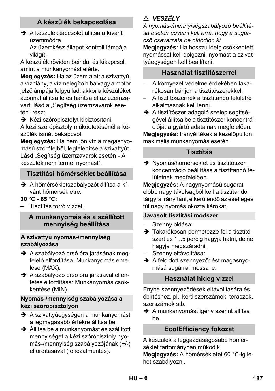 A készülék bekapcsolása, Tisztítási hőmérséklet beállítása, A munkanyomás és a szállított mennyiség beállítása | A szivattyú nyomás-/mennyiség szabályozása, Használat tisztítószerrel, Tisztítás, Javasolt tisztítási módszer, Használat hideg vízzel, Eco!efficiency fokozat | Karcher HDS-E 8-16-4 M 36 KW User Manual | Page 187 / 344