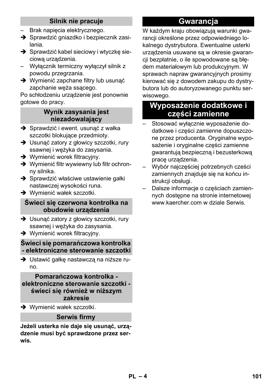 Silnik nie pracuje, Wynik zasysania jest niezadowalający, Serwis firmy | Gwarancja, Wyposażenie dodatkowe i części zamienne, Gwarancja wyposażenie dodatkowe i części zamienne | Karcher CV 38-2 Adv User Manual | Page 101 / 156