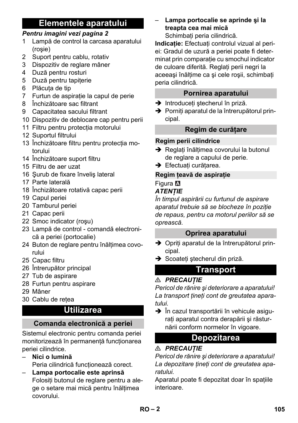 Elementele aparatului, Utilizarea, Comanda electronică a periei | Pornirea aparatului, Regim de curăţare, Regim perii cilindrice, Regim ţeavă de aspiraţie, Oprirea aparatului, Transport, Depozitarea | Karcher CV 38-2 Adv User Manual | Page 105 / 156