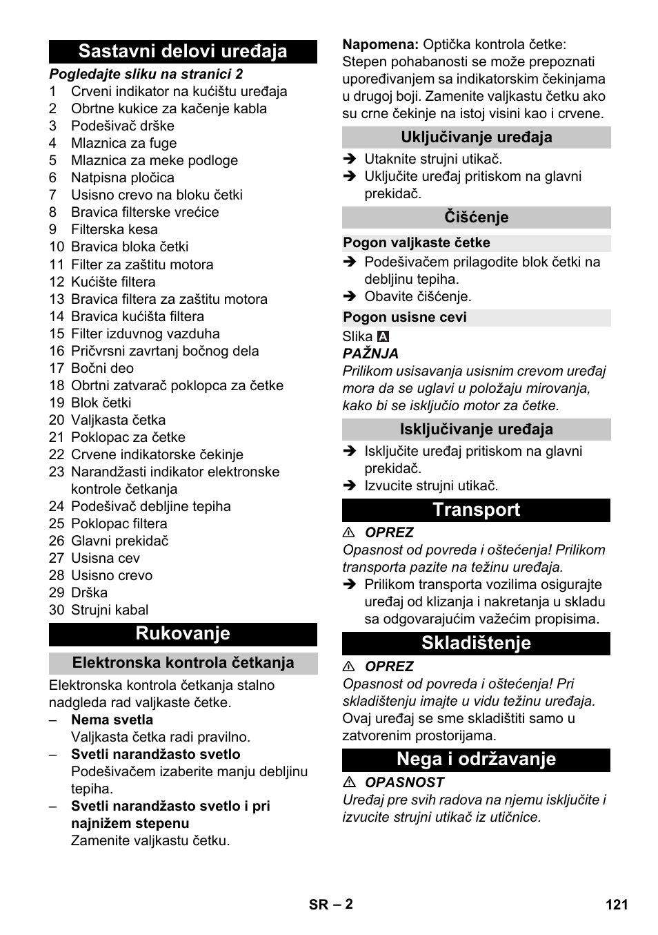 Sastavni delovi uređaja, Rukovanje, Elektronska kontrola četkanja | Uključivanje uređaja, Čišćenje, Pogon valjkaste četke, Pogon usisne cevi, Isključivanje uređaja, Transport, Skladištenje | Karcher CV 38-2 Adv User Manual | Page 121 / 156