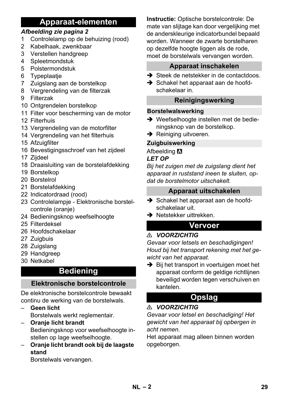 Apparaat-elementen, Bediening, Elektronische borstelcontrole | Apparaat inschakelen, Reinigingswerking, Borstelwalswerking, Zuigbuiswerking, Apparaat uitschakelen, Vervoer, Opslag | Karcher CV 38-2 Adv User Manual | Page 29 / 156