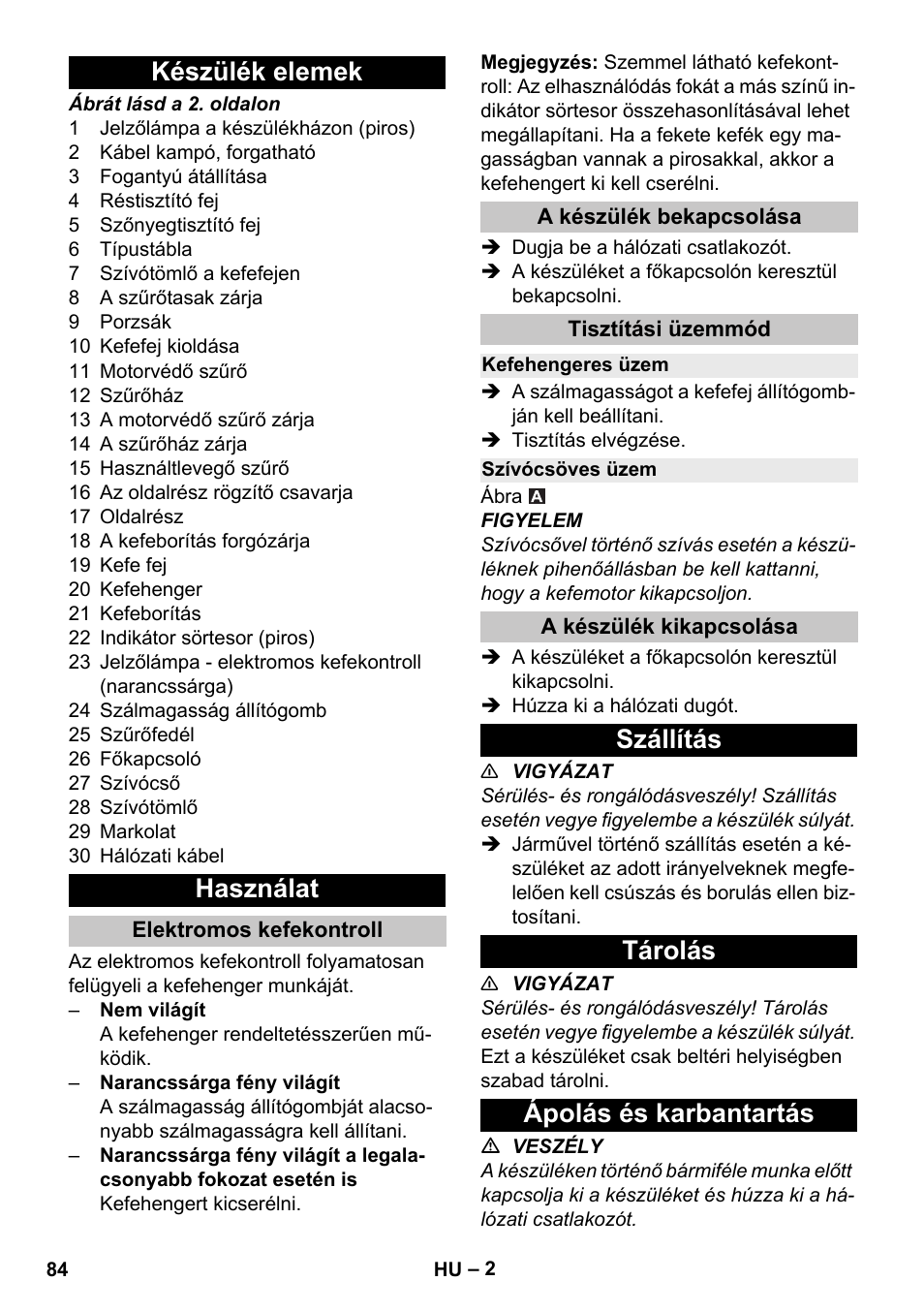 Készülék elemek, Használat, Elektromos kefekontroll | A készülék bekapcsolása, Tisztítási üzemmód, Kefehengeres üzem, Szívócsöves üzem, A készülék kikapcsolása, Szállítás, Tárolás | Karcher CV 38-2 Adv User Manual | Page 84 / 156