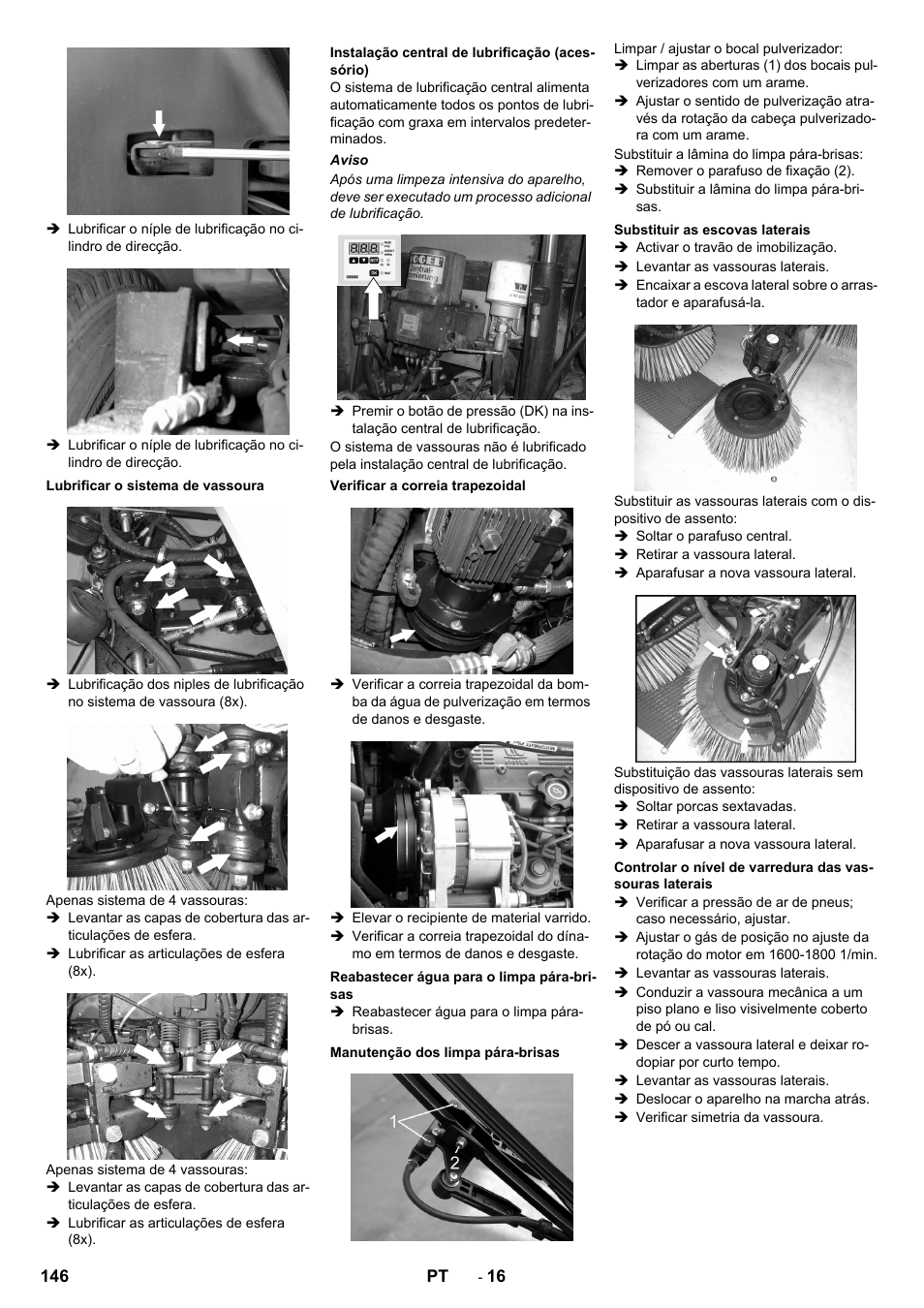 Lubrificar o sistema de vassoura, Instalação central de lubrificação (acessório), Verificar a correia trapezoidal | Reabastecer água para o limpa pára-brisas, Manutenção dos limpa pára-brisas, Substituir as escovas laterais | Karcher ICC 2 D ECO 2SB STAGE IIIa User Manual | Page 146 / 328