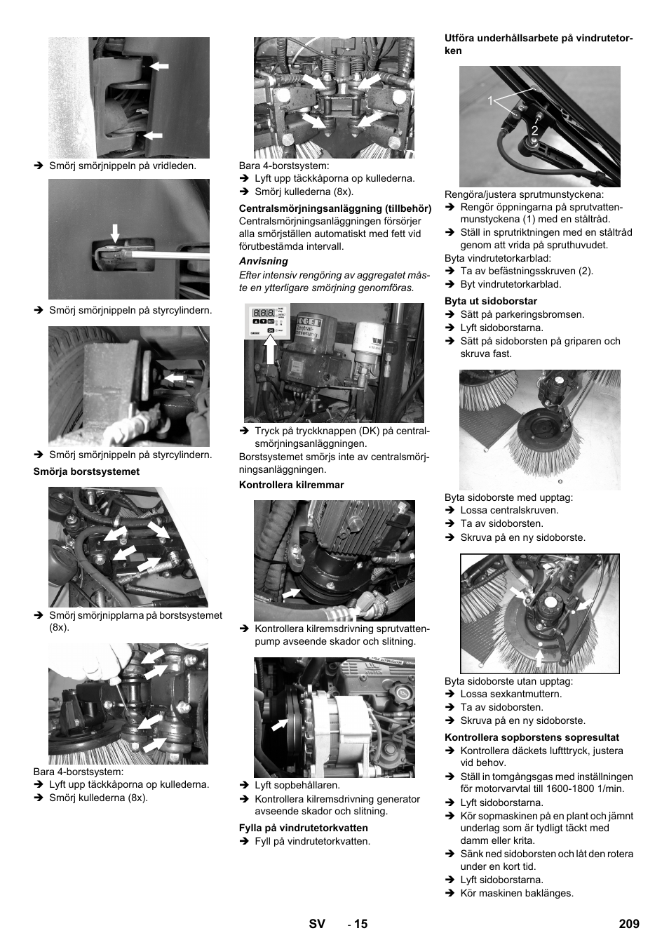 Smörja borstsystemet, Centralsmörjningsanläggning (tillbehör), Kontrollera kilremmar | Fylla på vindrutetorkvatten, Utföra underhållsarbete på vindrutetorken, Byta ut sidoborstar, Kontrollera sopborstens sopresultat | Karcher ICC 2 D ECO 2SB STAGE IIIa User Manual | Page 209 / 328