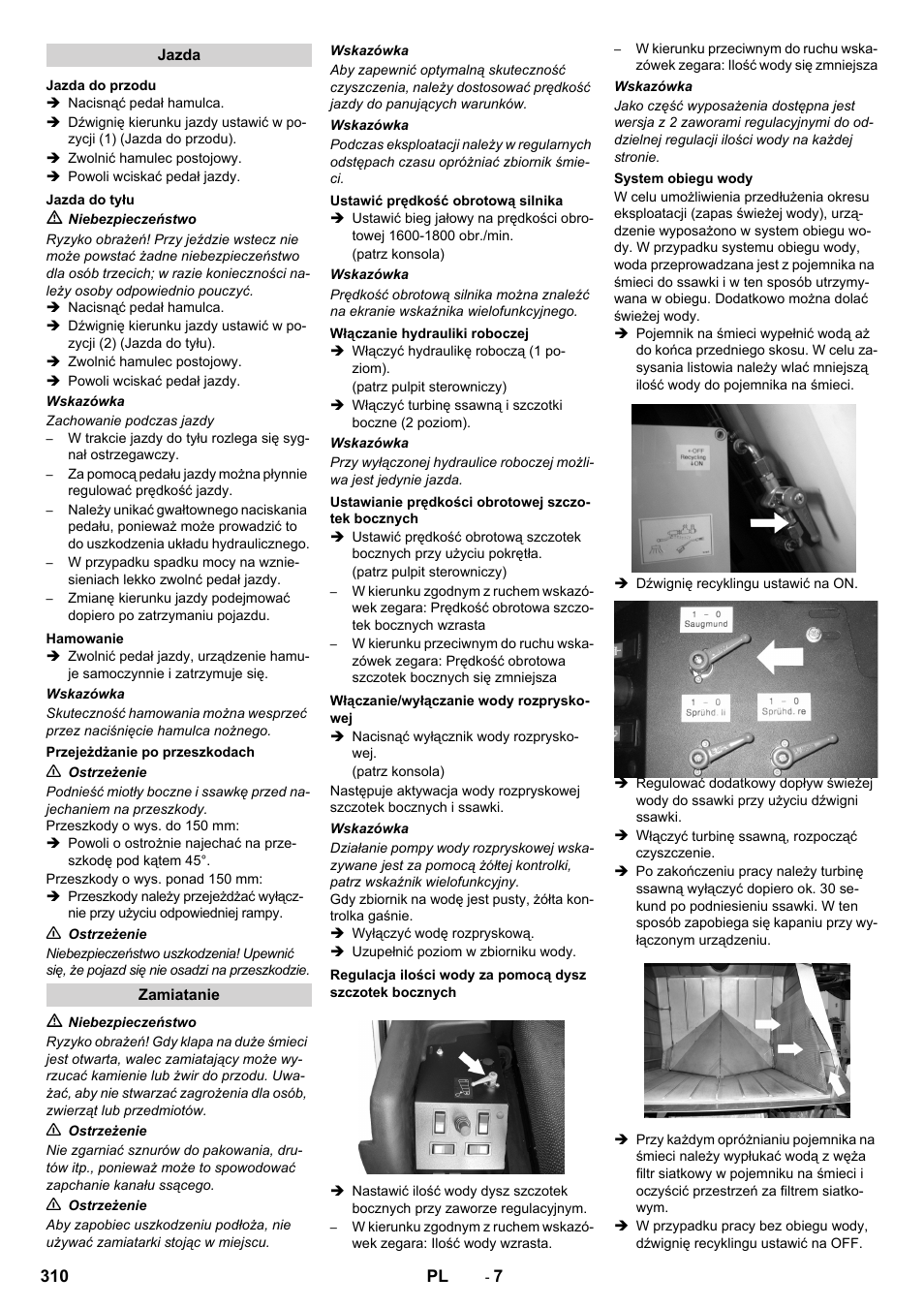 Jazda, Jazda do przodu, Jazda do tyłu | Hamowanie, Przejeżdżanie po przeszkodach, Zamiatanie, Ustawić prędkość obrotową silnika, Włączanie hydrauliki roboczej, Ustawianie prędkości obrotowej szczotek bocznych, Włączanie/wyłączanie wody rozpryskowej | Karcher ICC 2 D ECO 2SB STAGE IIIa User Manual | Page 310 / 328