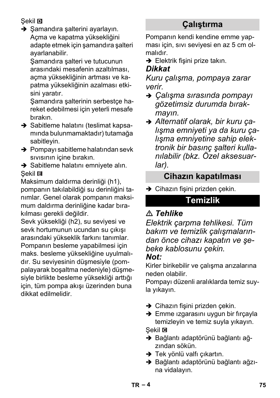 Çalıştırma, Cihazın kapatılması, Temizlik | Çalıştırma cihazın kapatılması, Dikkat kuru çalışma, pompaya zarar verir | Karcher BP 2 Cistern User Manual | Page 75 / 82