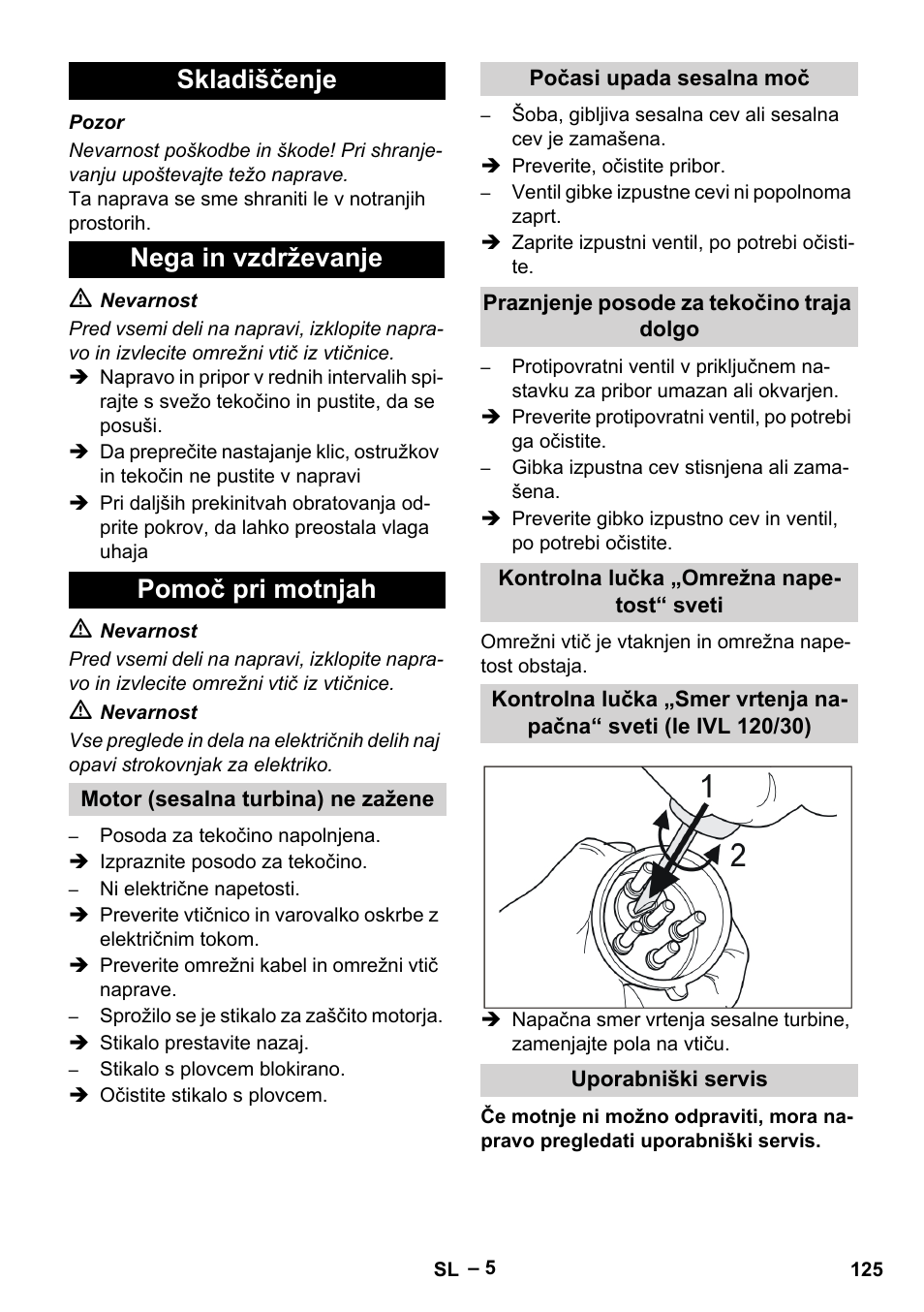 Skladiščenje, Nega in vzdrževanje, Pomoč pri motnjah | Motor (sesalna turbina) ne zažene, Počasi upada sesalna moč, Praznjenje posode za tekočino traja dolgo, Kontrolna lučka „omrežna napetost“ sveti, Uporabniški servis, Skladiščenje nega in vzdrževanje pomoč pri motnjah | Karcher IVL 120-27-1 User Manual | Page 125 / 204