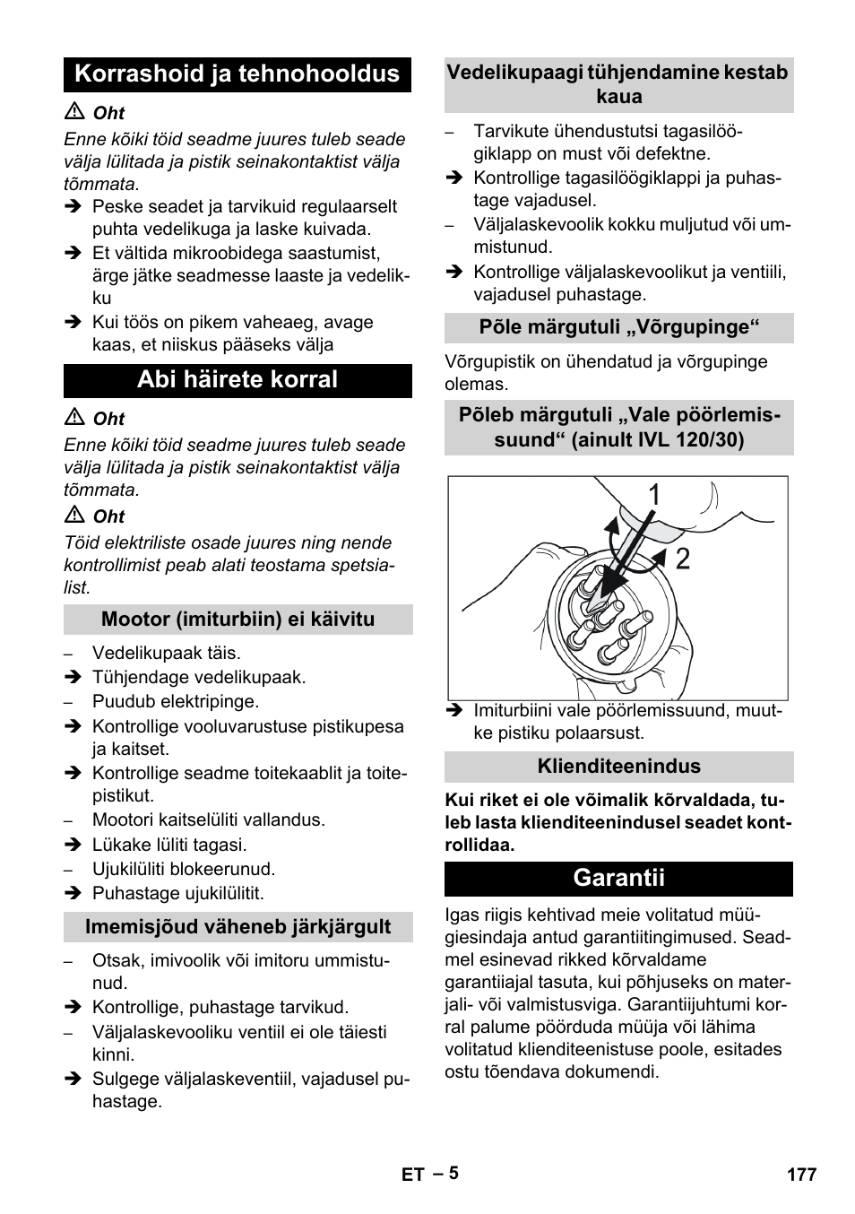 Korrashoid ja tehnohooldus, Abi häirete korral, Mootor (imiturbiin) ei käivitu | Imemisjõud väheneb järkjärgult, Vedelikupaagi tühjendamine kestab kaua, Põle märgutuli „võrgupinge, Klienditeenindus, Garantii, Korrashoid ja tehnohooldus abi häirete korral | Karcher IVL 120-27-1 User Manual | Page 177 / 204