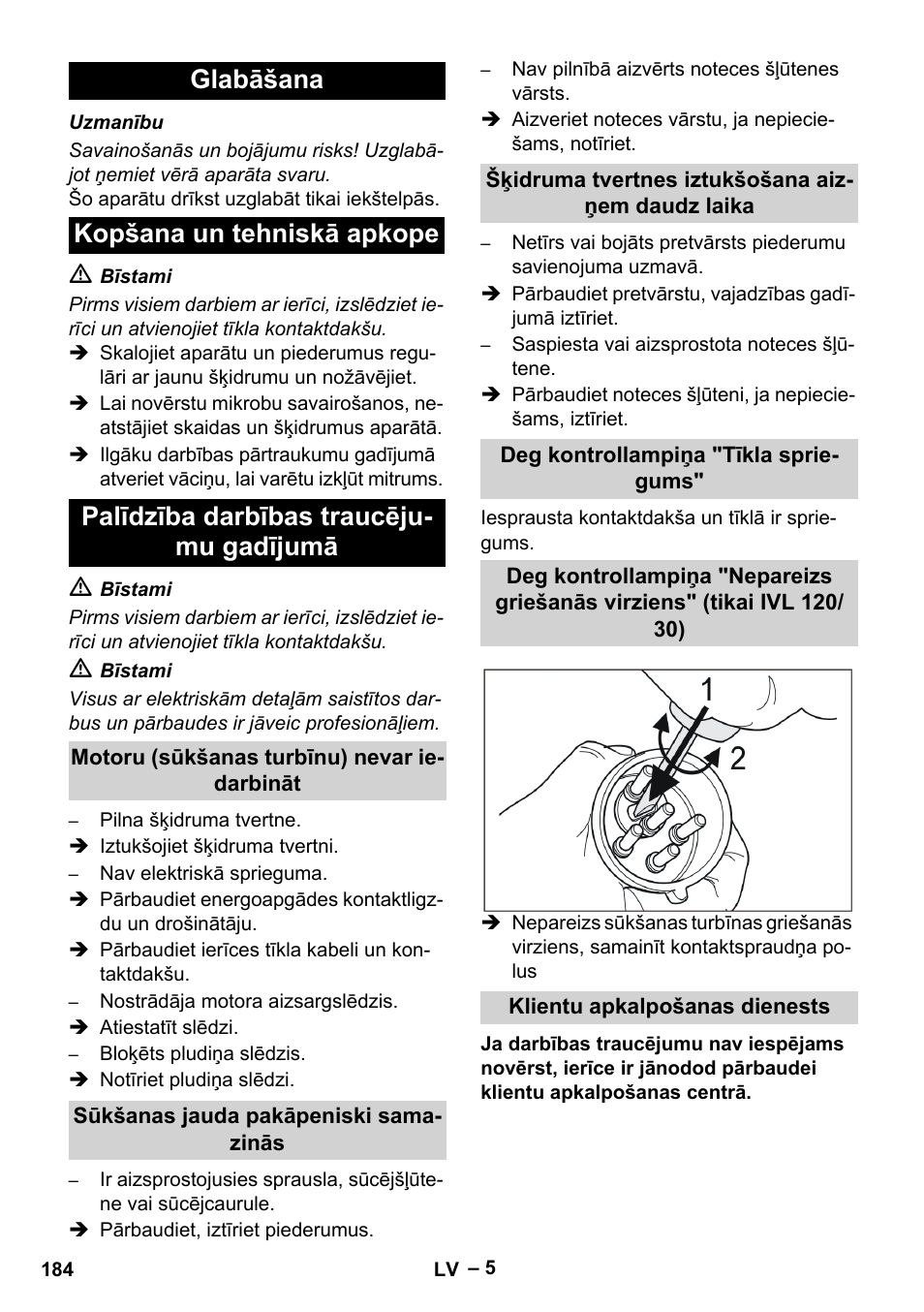 Glabāšana, Kopšana un tehniskā apkope, Palīdzība darbības traucējumu gadījumā | Motoru (sūkšanas turbīnu) nevar iedarbināt, Sūkšanas jauda pakāpeniski samazinās, Šķidruma tvertnes iztukšošana aizņem daudz laika, Deg kontrollampiņa "tīkla spriegums, Klientu apkalpošanas dienests | Karcher IVL 120-27-1 User Manual | Page 184 / 204