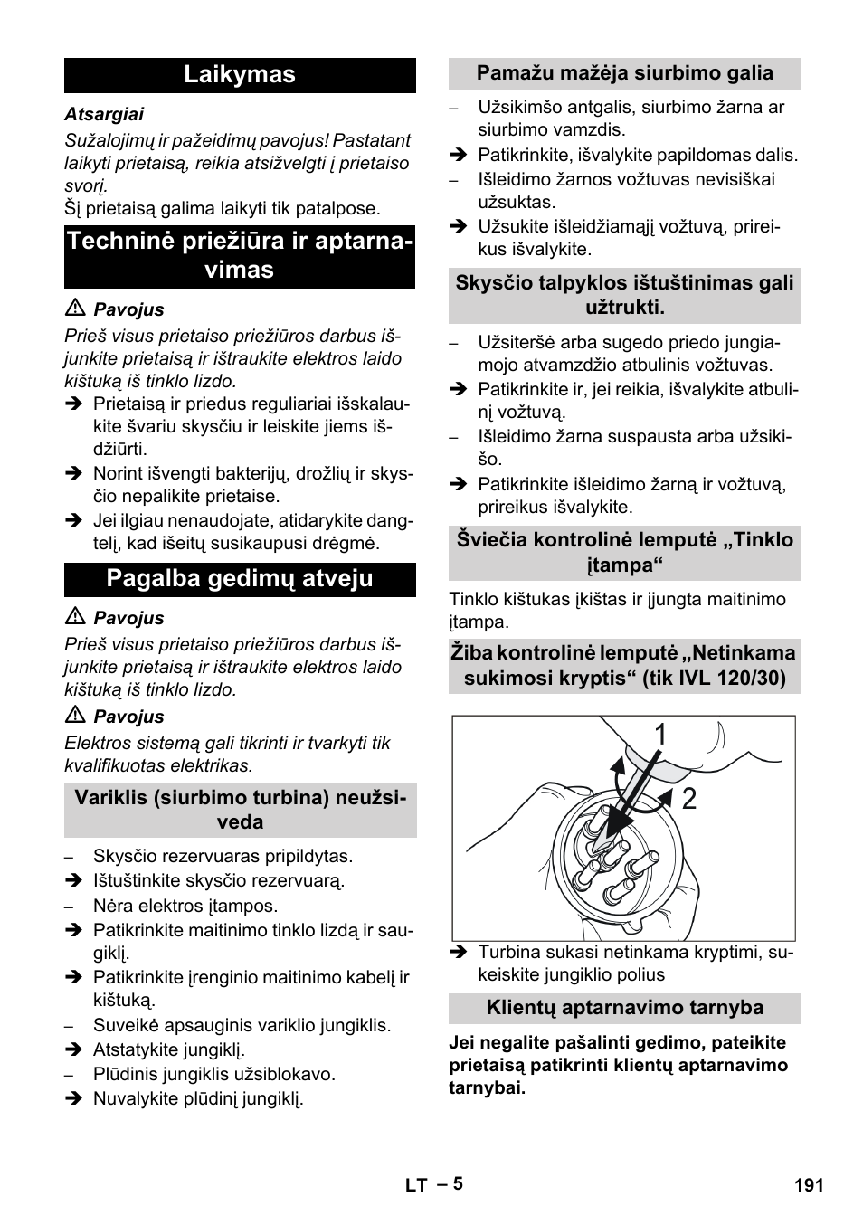 Laikymas, Techninė priežiūra ir aptarnavimas, Pagalba gedimų atveju | Variklis (siurbimo turbina) neužsiveda, Pamažu mažėja siurbimo galia, Skysčio talpyklos ištuštinimas gali užtrukti, Šviečia kontrolinė lemputė „tinklo įtampa, Klientų aptarnavimo tarnyba | Karcher IVL 120-27-1 User Manual | Page 191 / 204