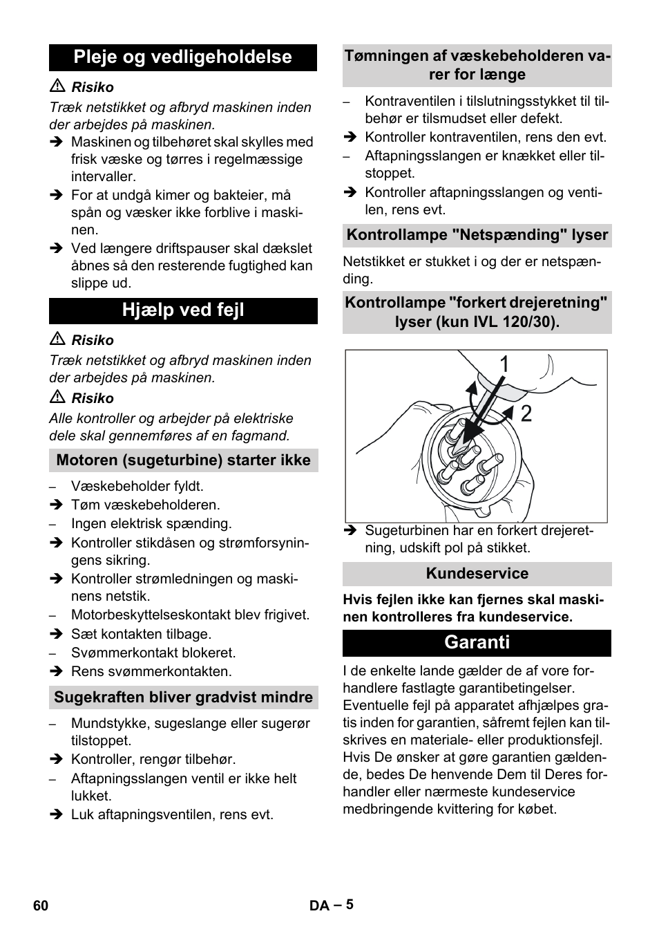 Pleje og vedligeholdelse, Hjælp ved fejl, Motoren (sugeturbine) starter ikke | Sugekraften bliver gradvist mindre, Tømningen af væskebeholderen varer for længe, Kontrollampe "netspænding" lyser, Kundeservice, Garanti, Pleje og vedligeholdelse hjælp ved fejl | Karcher IVL 120-27-1 User Manual | Page 60 / 204