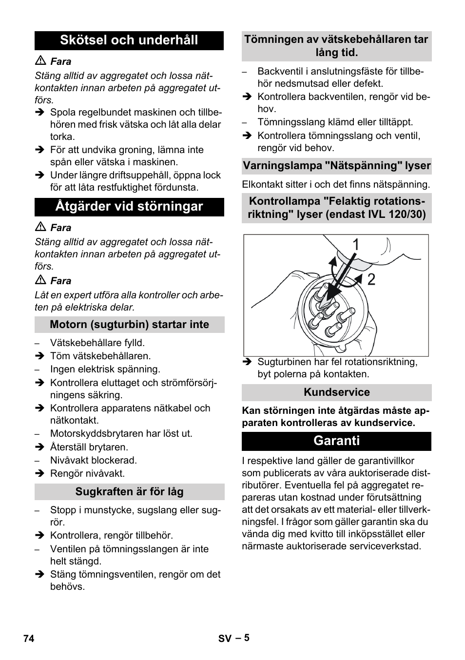 Skötsel och underhåll, Åtgärder vid störningar, Motorn (sugturbin) startar inte | Sugkraften är för låg, Tömningen av vätskebehållaren tar lång tid, Varningslampa "nätspänning" lyser, Kundservice, Garanti, Skötsel och underhåll åtgärder vid störningar | Karcher IVL 120-27-1 User Manual | Page 74 / 204