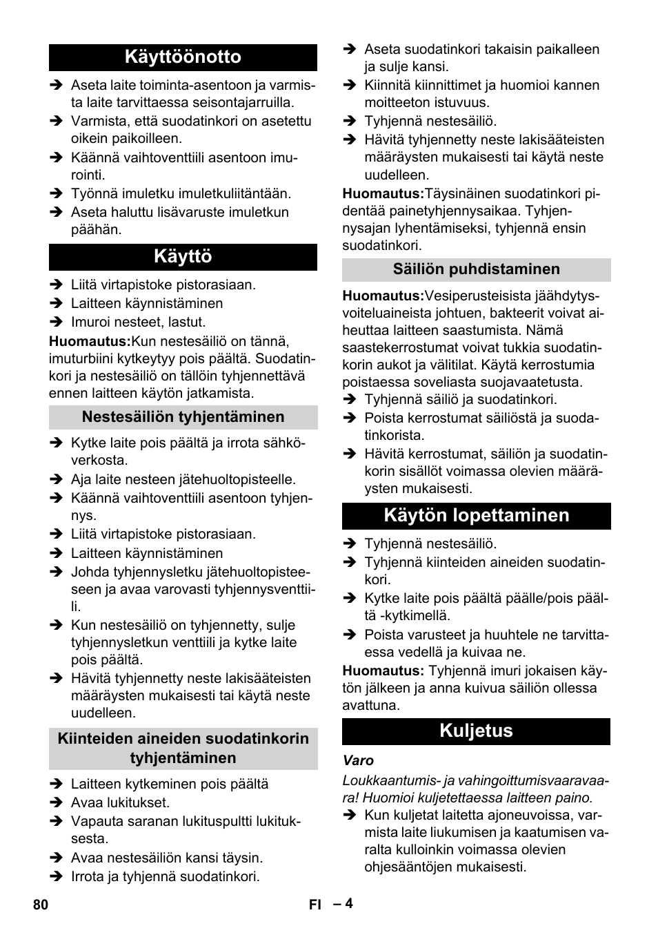 Käyttöönotto, Käyttö, Nestesäiliön tyhjentäminen | Kiinteiden aineiden suodatinkorin tyhjentäminen, Säiliön puhdistaminen, Käytön lopettaminen, Kuljetus, Käyttöönotto käyttö, Käytön lopettaminen kuljetus | Karcher IVL 120-27-1 User Manual | Page 80 / 204