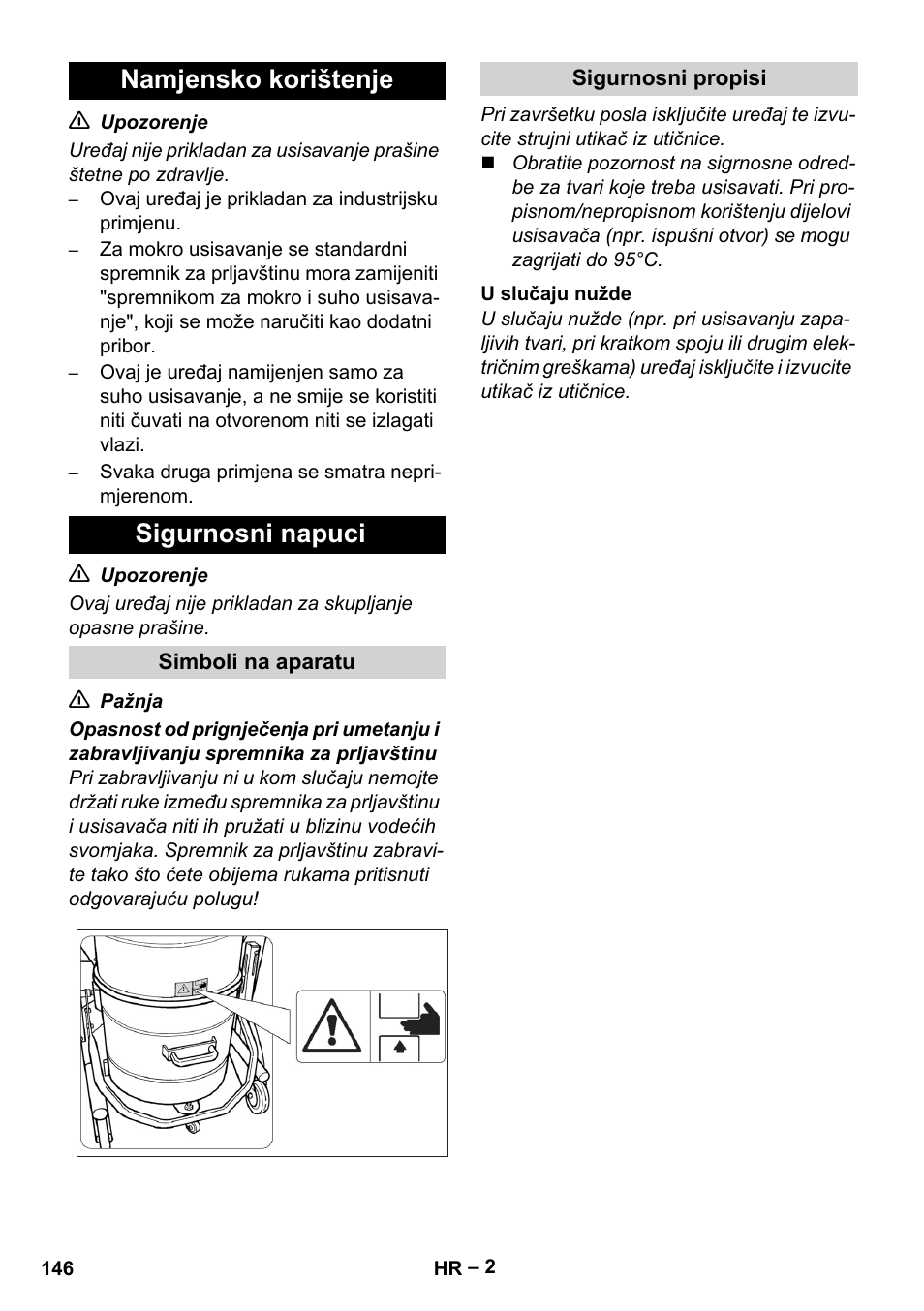 Namjensko korištenje, Sigurnosni napuci2, Simboli na aparatu | Sigurnosni propisi, U slučaju nužde, Namjensko korištenje sigurnosni napuci 2 | Karcher IV 60-30 User Manual | Page 146 / 196