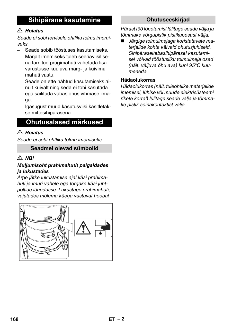 Sihipärane kasutamine, Ohutusalased märkused, Seadmel olevad sümbolid | Ohutuseeskirjad, Hädaolukorras, Sihipärane kasutamine ohutusalased märkused | Karcher IV 60-30 User Manual | Page 168 / 196
