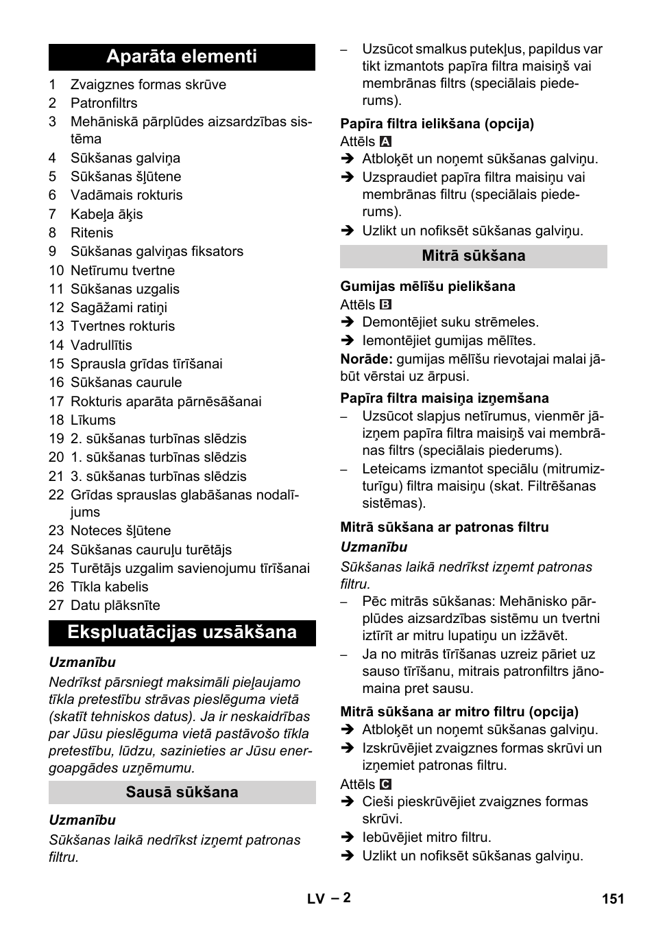 Aparāta elementi, Ekspluatācijas uzsākšana, Sausā sūkšana | Papīra filtra ielikšana (opcija), Mitrā sūkšana, Gumijas mēlīšu pielikšana, Papīra filtra maisiņa izņemšana, Mitrā sūkšana ar patronas filtru, Mitrā sūkšana ar mitro filtru (opcija), Aparāta elementi ekspluatācijas uzsākšana | Karcher NT 70-2 Tc User Manual | Page 151 / 176