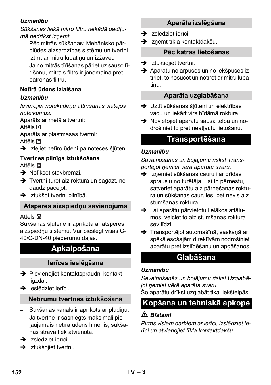Netīrā ūdens izlaišana, Tvertnes pilnīga iztukšošana, Atsperes aizspiedņu savienojums | Apkalpošana, Ierīces ieslēgšana, Netīrumu tvertnes iztukšošana, Aparāta izslēgšana, Pēc katras lietošanas, Aparāta uzglabāšana, Transportēšana | Karcher NT 70-2 Tc User Manual | Page 152 / 176