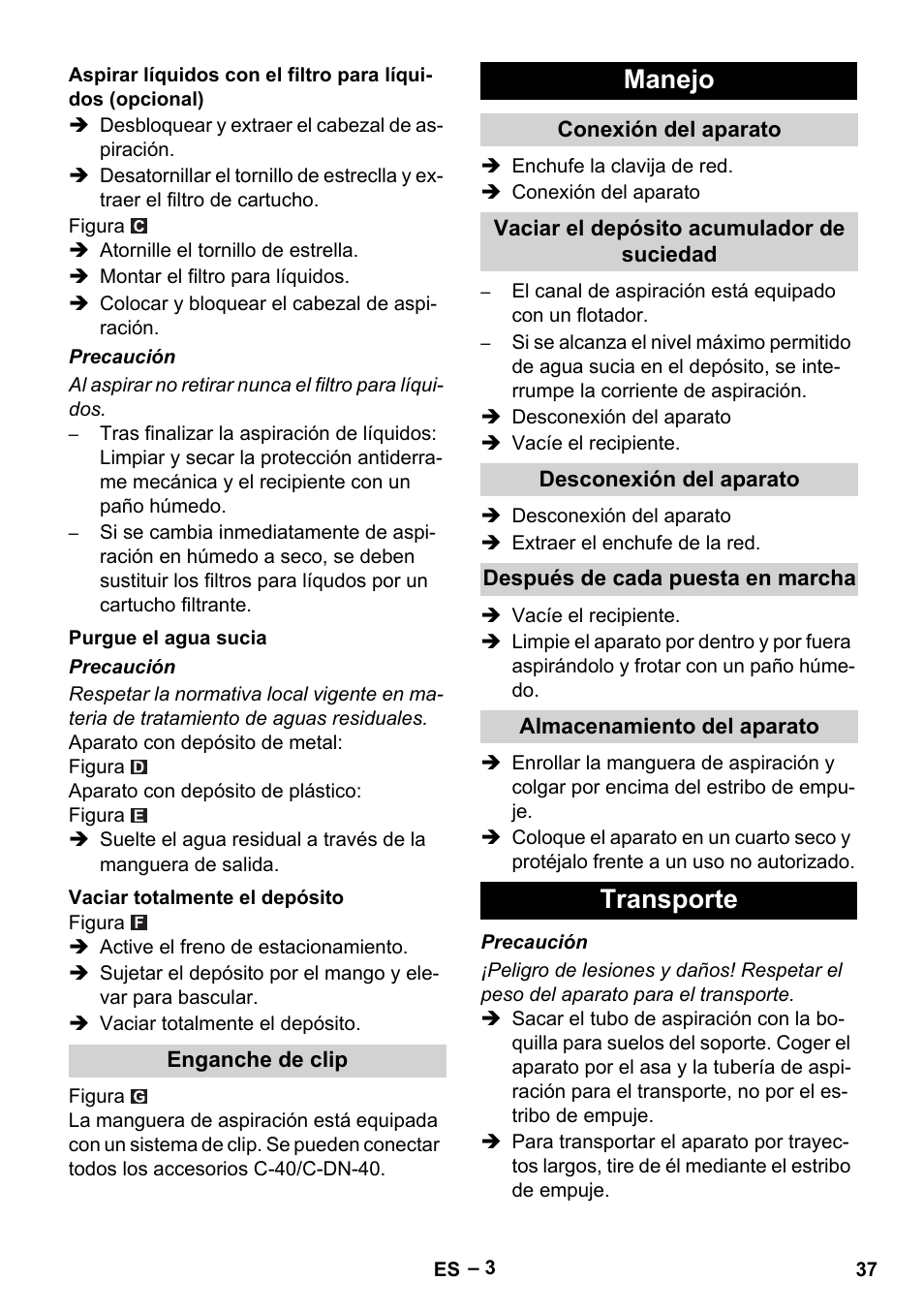 Purgue el agua sucia, Vaciar totalmente el depósito, Enganche de clip | Manejo, Conexión del aparato, Vaciar el depósito acumulador de suciedad, Desconexión del aparato, Después de cada puesta en marcha, Almacenamiento del aparato, Transporte | Karcher NT 70-2 Tc User Manual | Page 37 / 176