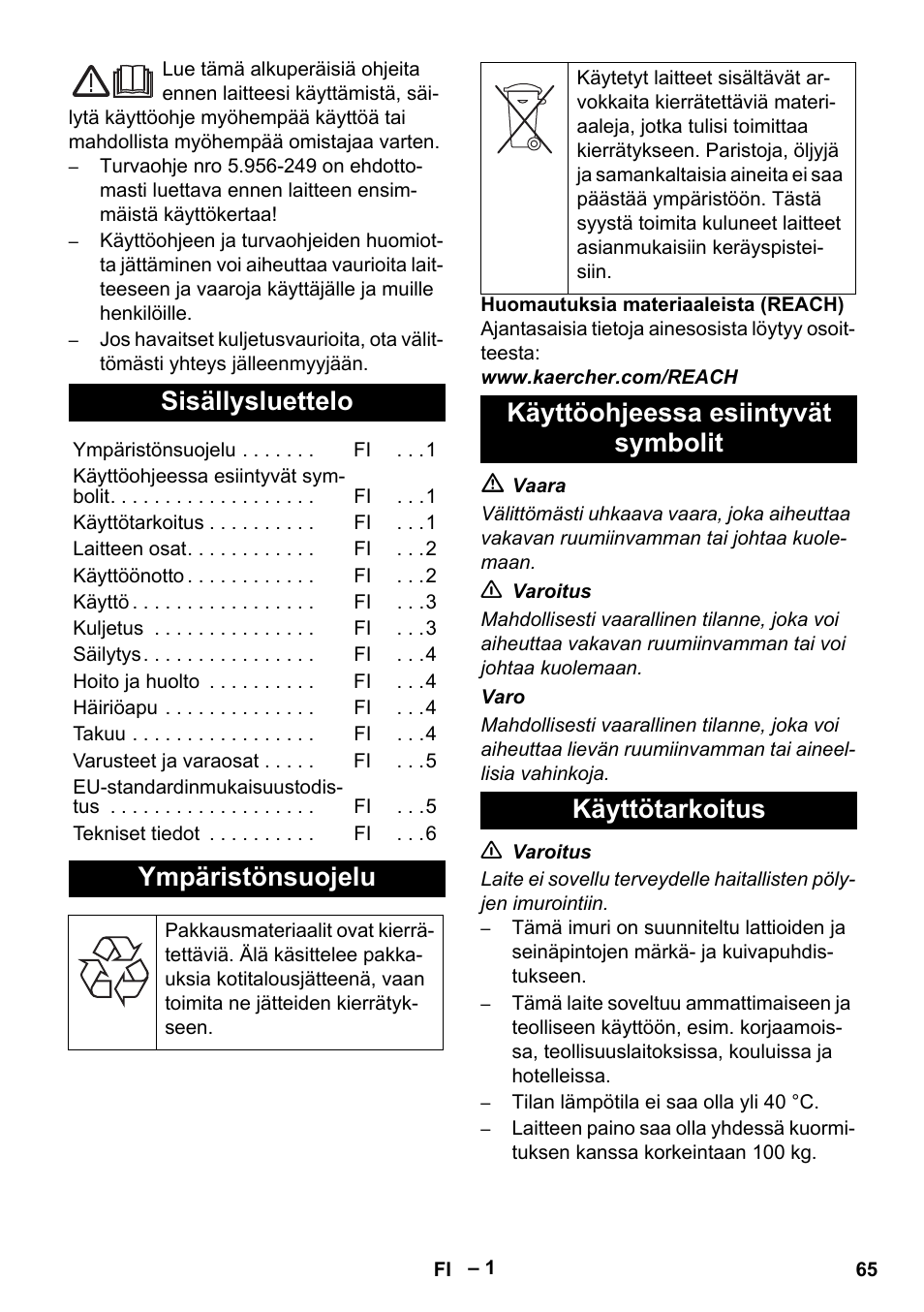 Suomi, Sisällysluettelo, Ympäristönsuojelu | Käyttöohjeessa esiintyvät symbolit, Käyttötarkoitus, Käyttöohjeessa esiintyvät symbolit käyttötarkoitus | Karcher NT 70-2 Tc User Manual | Page 65 / 176