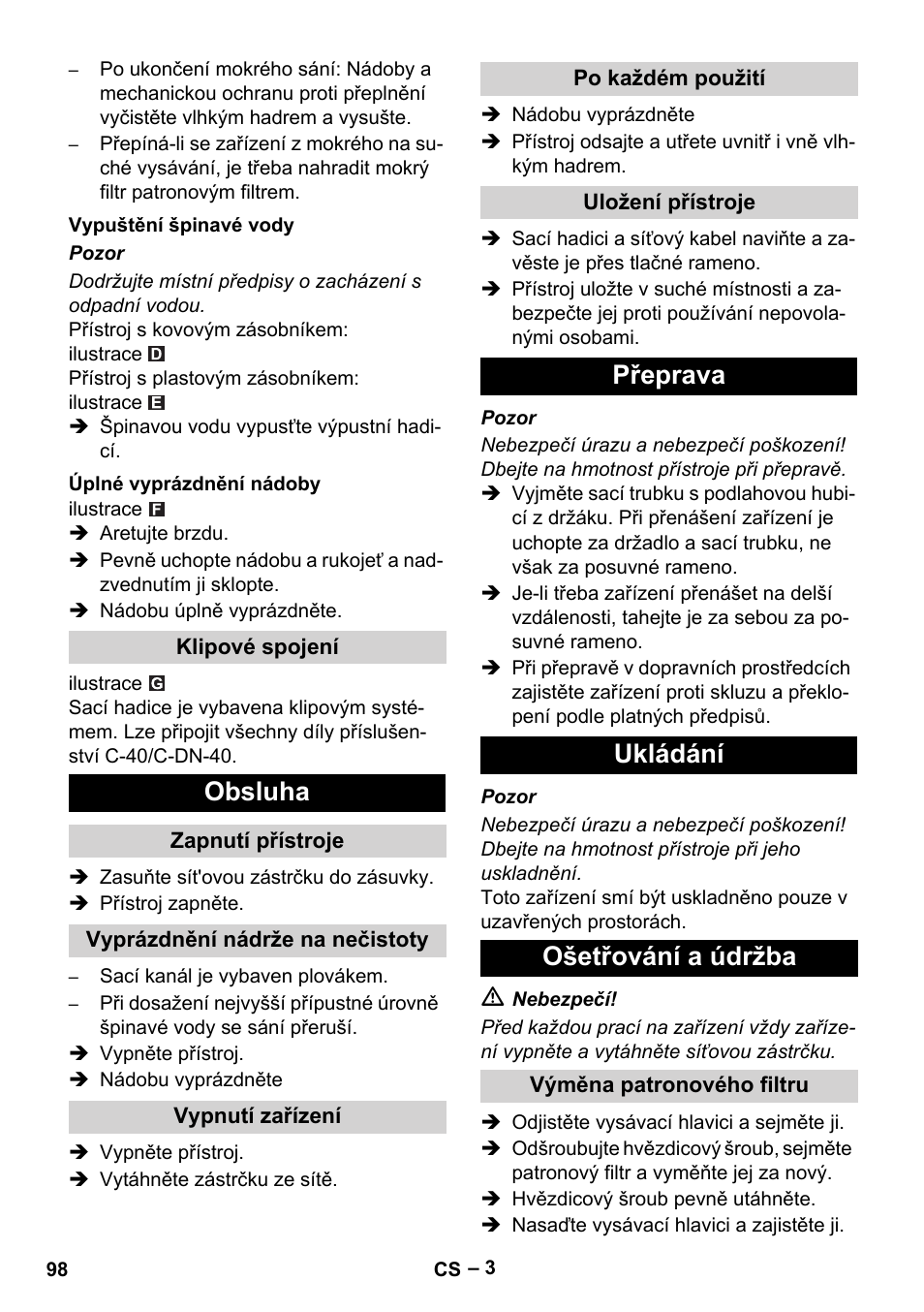 Vypuštění špinavé vody, Úplné vyprázdnění nádoby, Klipové spojení | Obsluha, Zapnutí přístroje, Vyprázdnění nádrže na nečistoty, Vypnutí zařízení, Po každém použití, Uložení přístroje, Přeprava | Karcher NT 70-2 Tc User Manual | Page 98 / 176