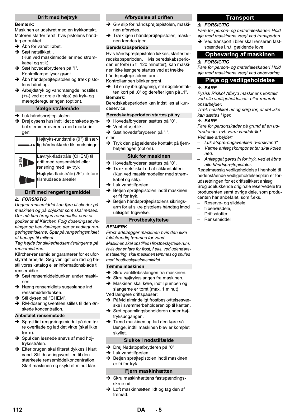 Drift med højtryk, Vælge strålemåde, Drift med rengøringsmiddel | Anbefalet rensemetode, Afbrydelse af driften, Beredskabsperiode, Beredskabsperioden startes på ny, Sluk for maskinen, Frostbeskyttelse, Tømme maskinen | Karcher HD 9-18-4 ST User Manual | Page 112 / 172