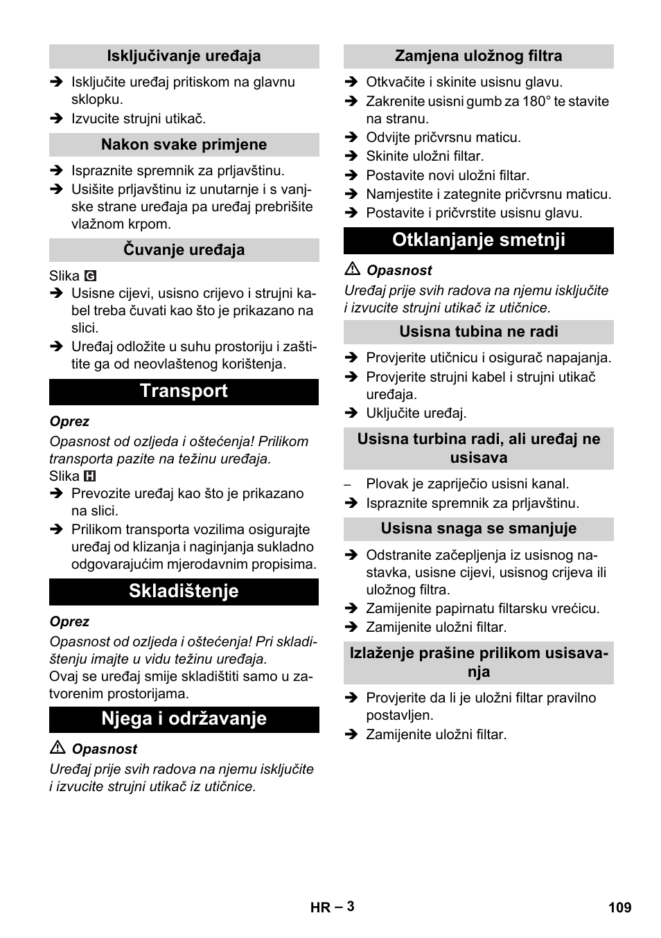 Isključivanje uređaja, Nakon svake primjene, Čuvanje uređaja | Transport, Skladištenje, Njega i održavanje, Zamjena uložnog filtra, Otklanjanje smetnji, Usisna tubina ne radi, Usisna turbina radi, ali uređaj ne usisava | Karcher NT 48-1 User Manual | Page 109 / 144