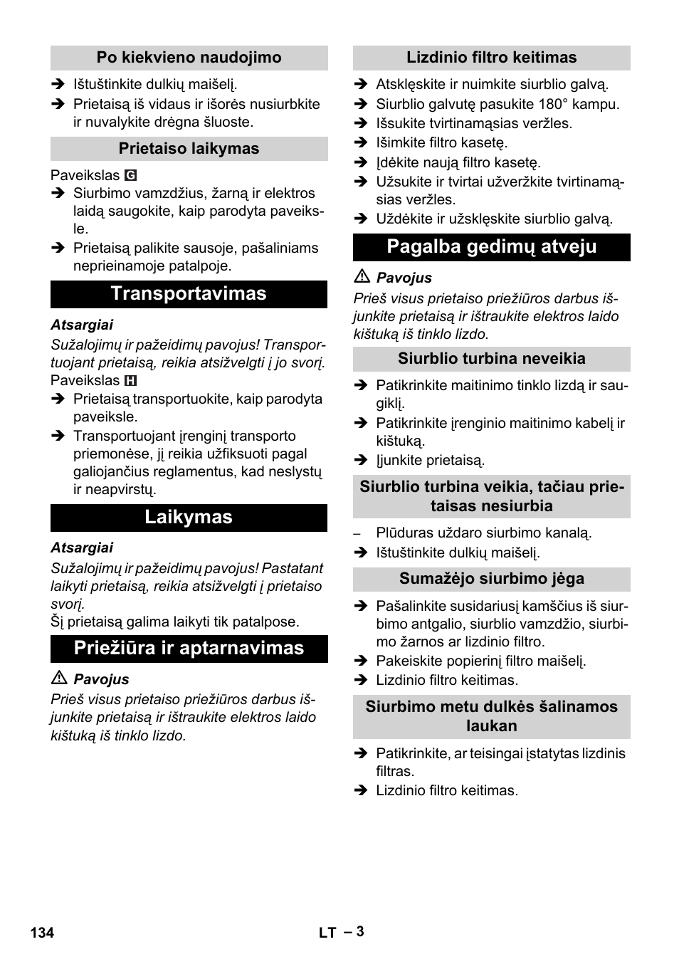 Po kiekvieno naudojimo, Prietaiso laikymas, Transportavimas | Laikymas, Priežiūra ir aptarnavimas, Lizdinio filtro keitimas, Pagalba gedimų atveju, Siurblio turbina neveikia, Sumažėjo siurbimo jėga, Siurbimo metu dulkės šalinamos laukan | Karcher NT 48-1 User Manual | Page 134 / 144